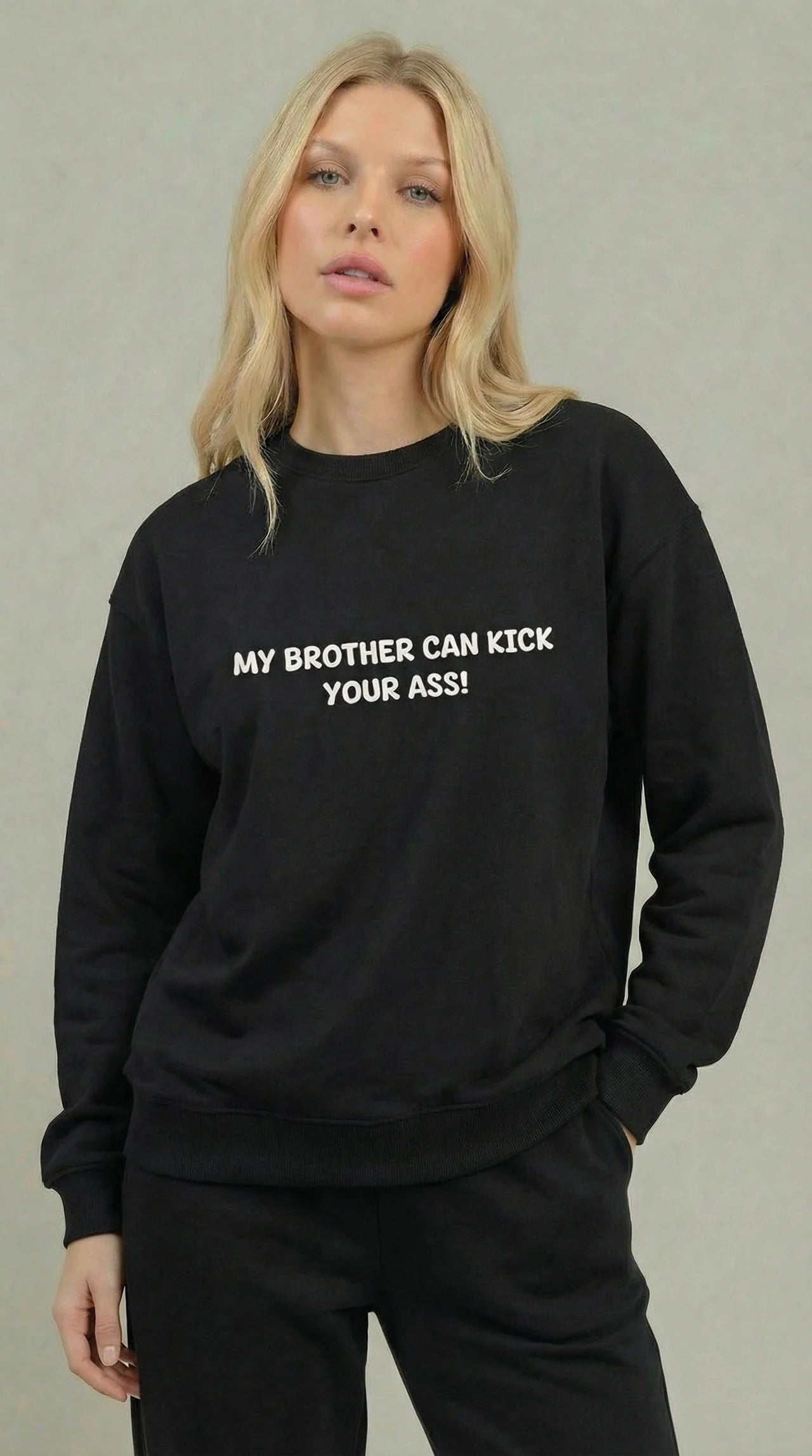 My Brother Can Kick Your A$$ Sweatshirt