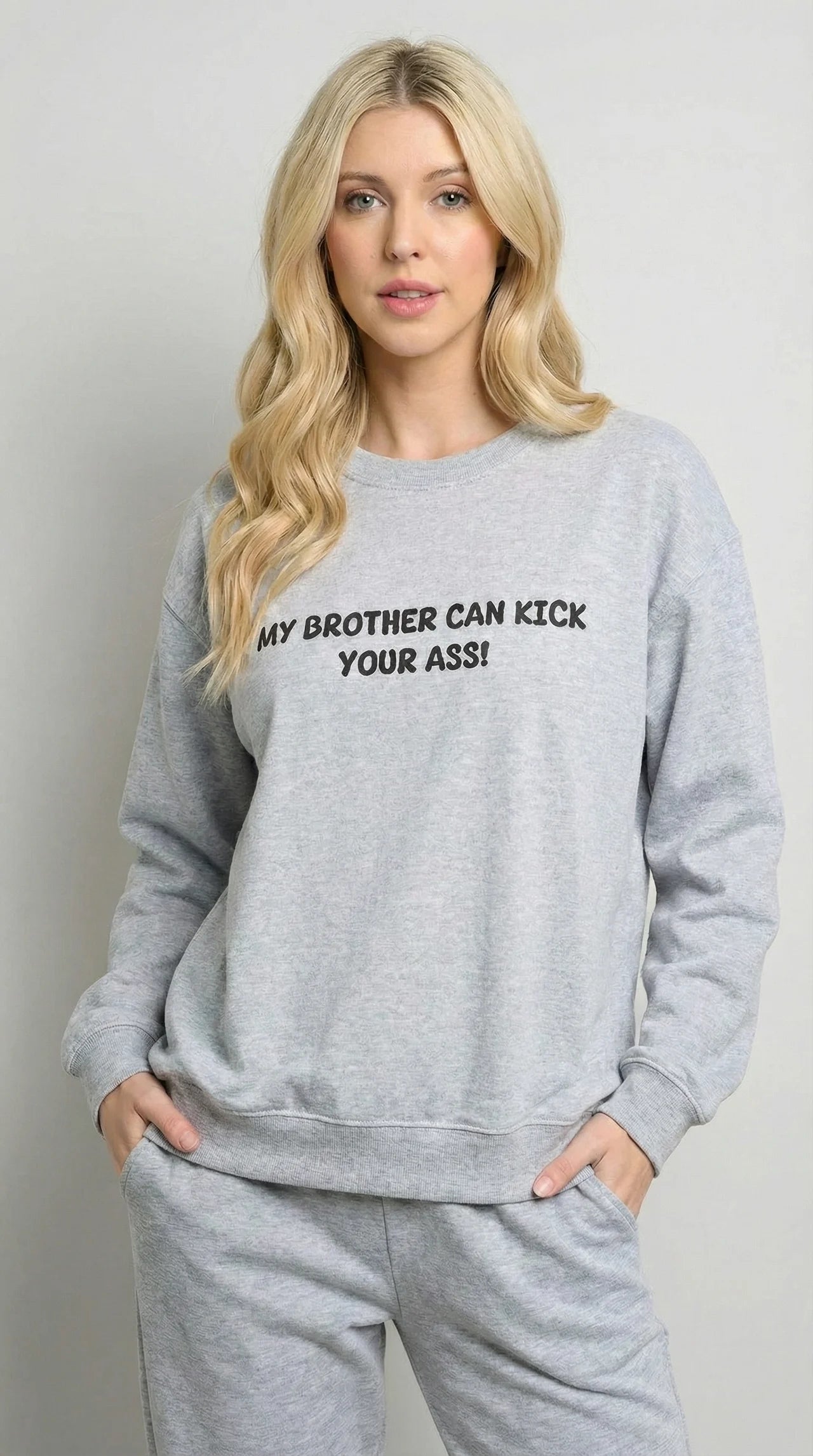 My Brother Can Kick Your Ass Sweatshirt