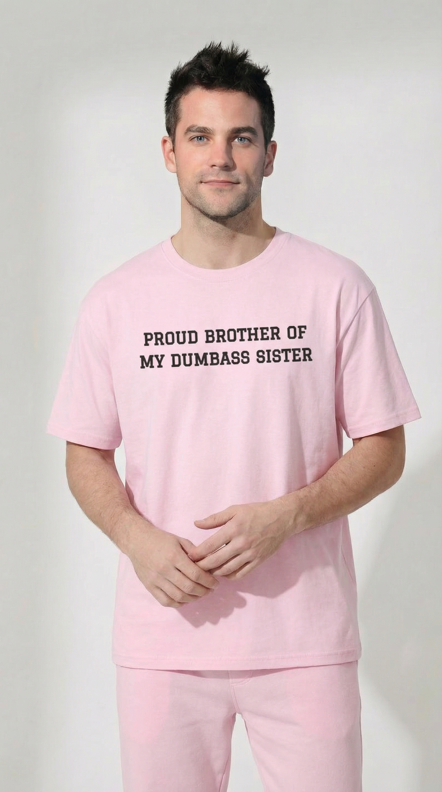 Proud Brother of My Dumb Ass Sister T-shirt