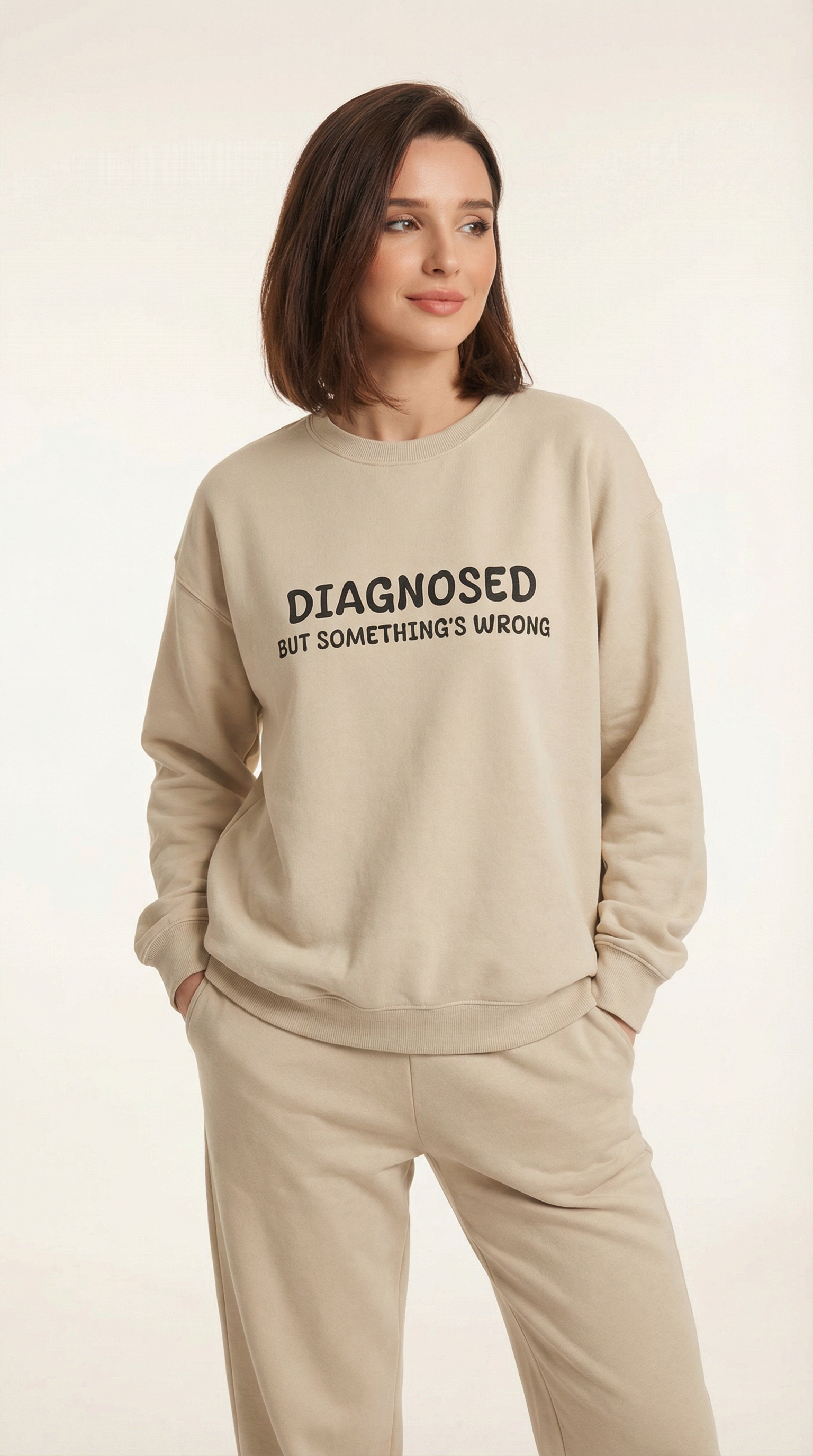 Diagnosed But Something's Wrong Sweatshirt
