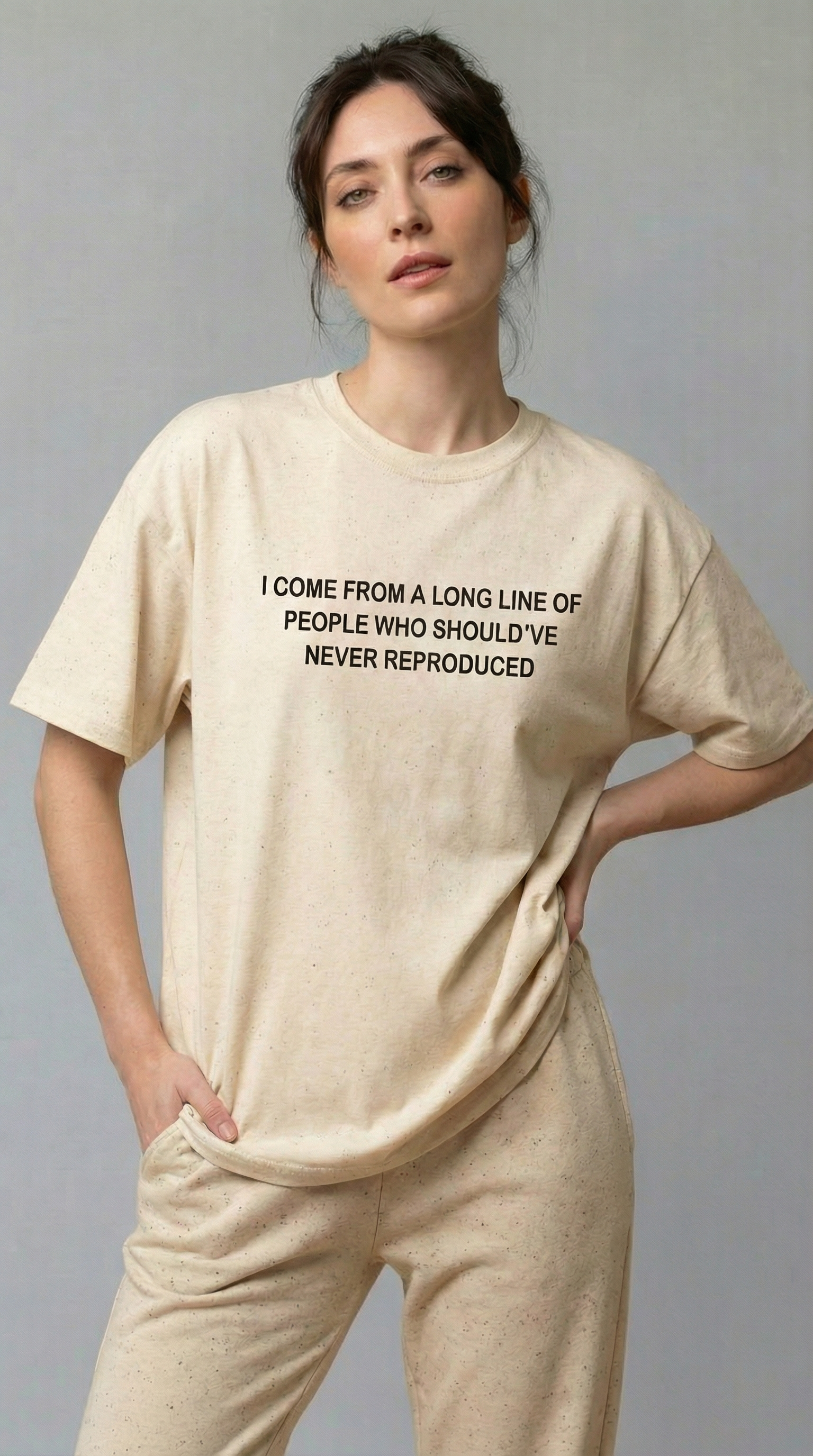 I come from a long line of people who should've never reproduced T-shirt