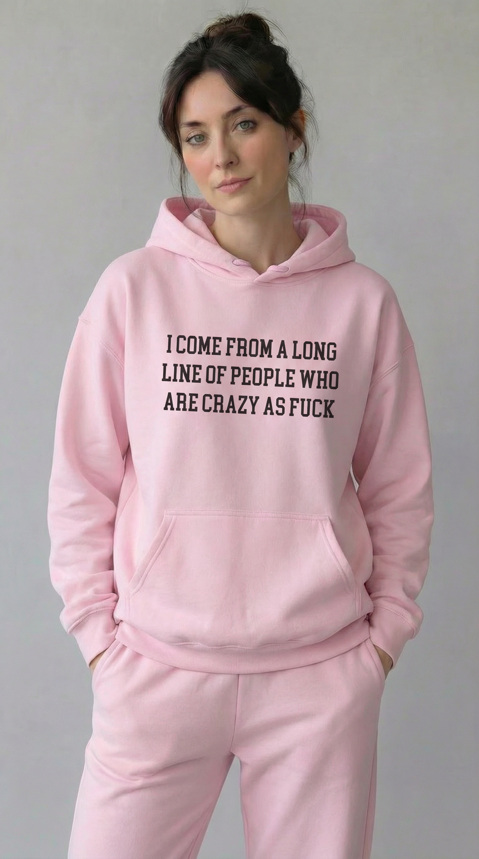 I Come from a long line of People who are crazy as fuck Hoodie