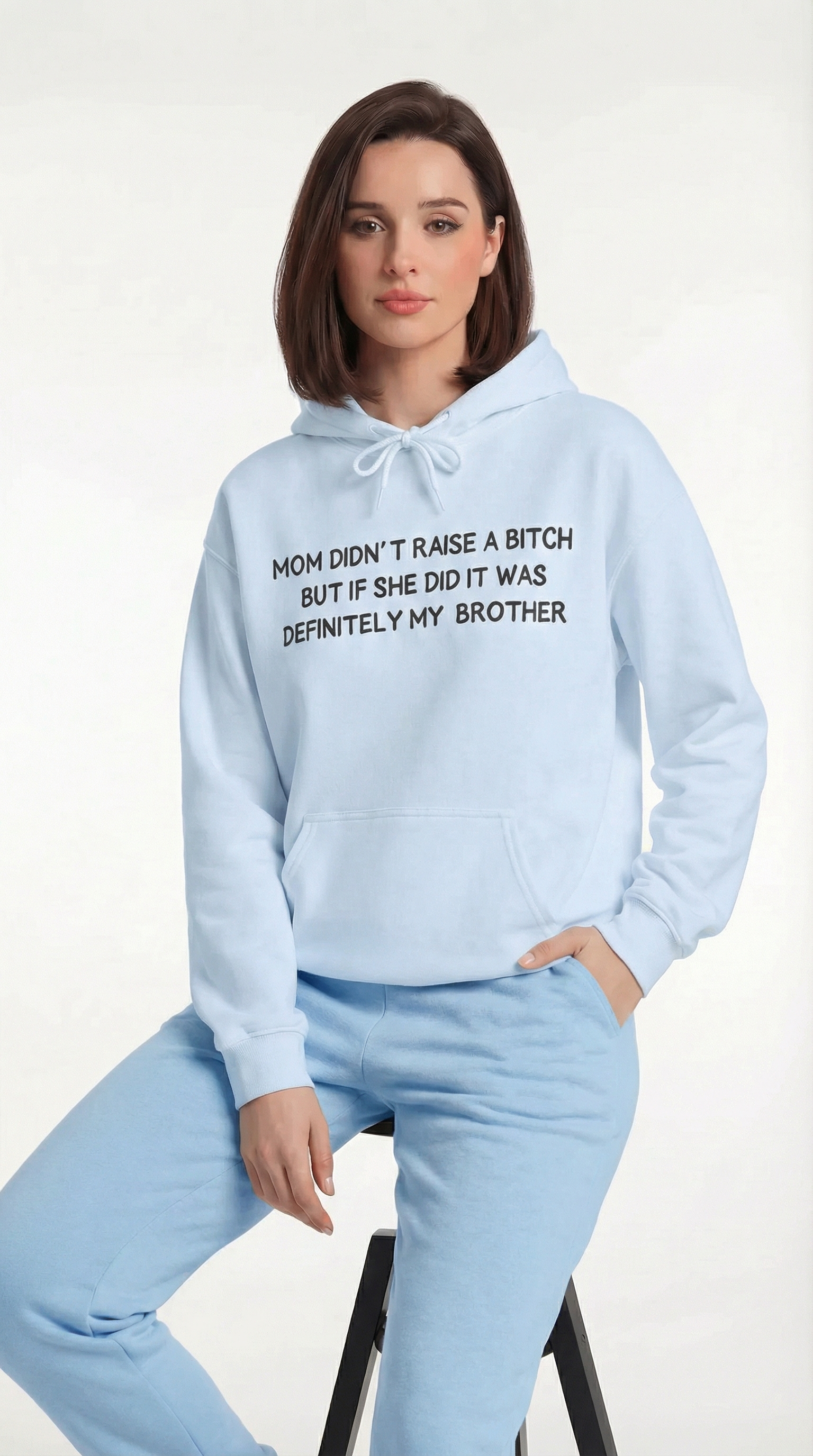 Mom didn't Raise A Bitch But If She Did It Was Definitely My Brother Hoodie