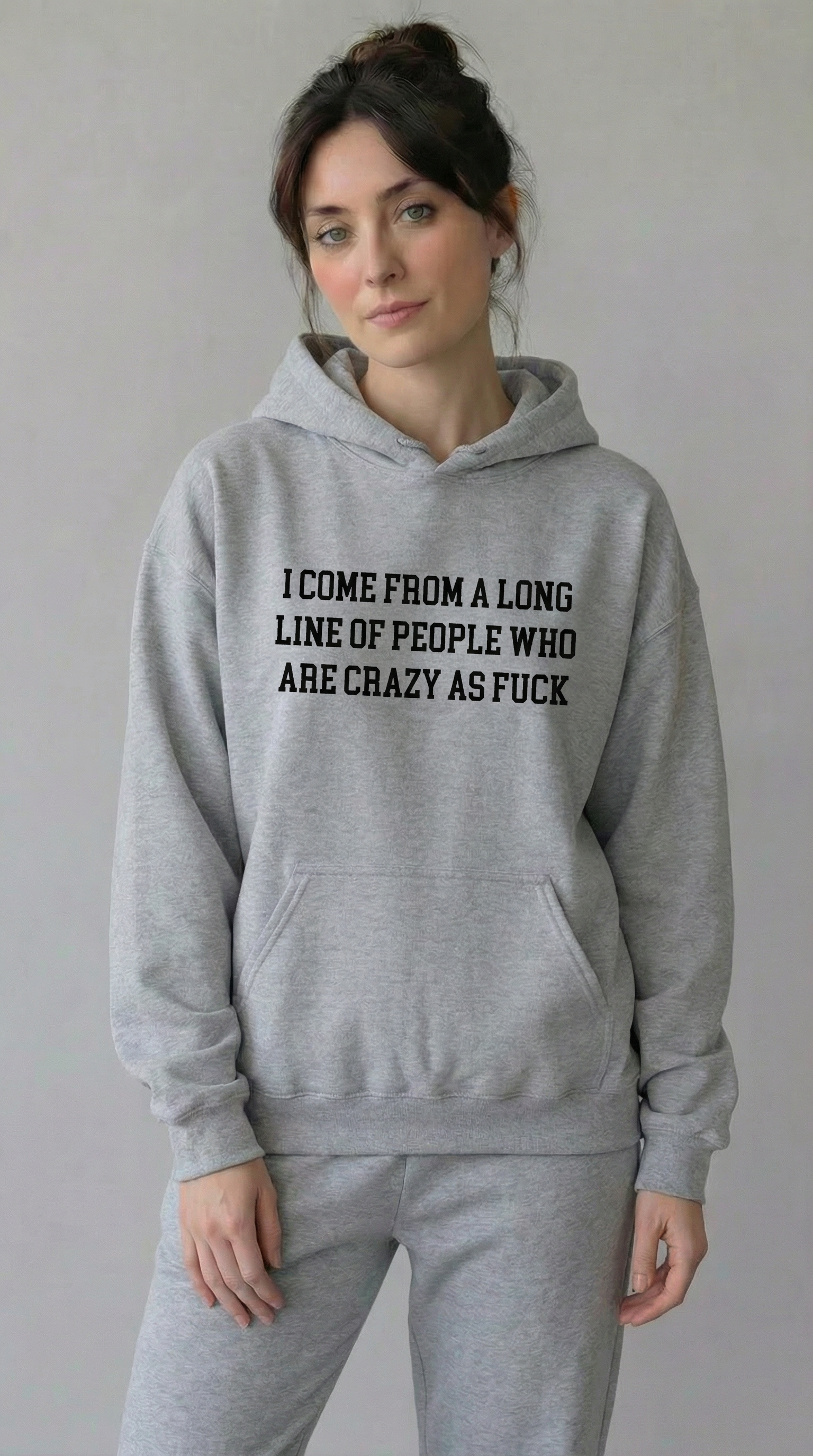 I Come from a long line of People who are crazy as fuck Hoodie