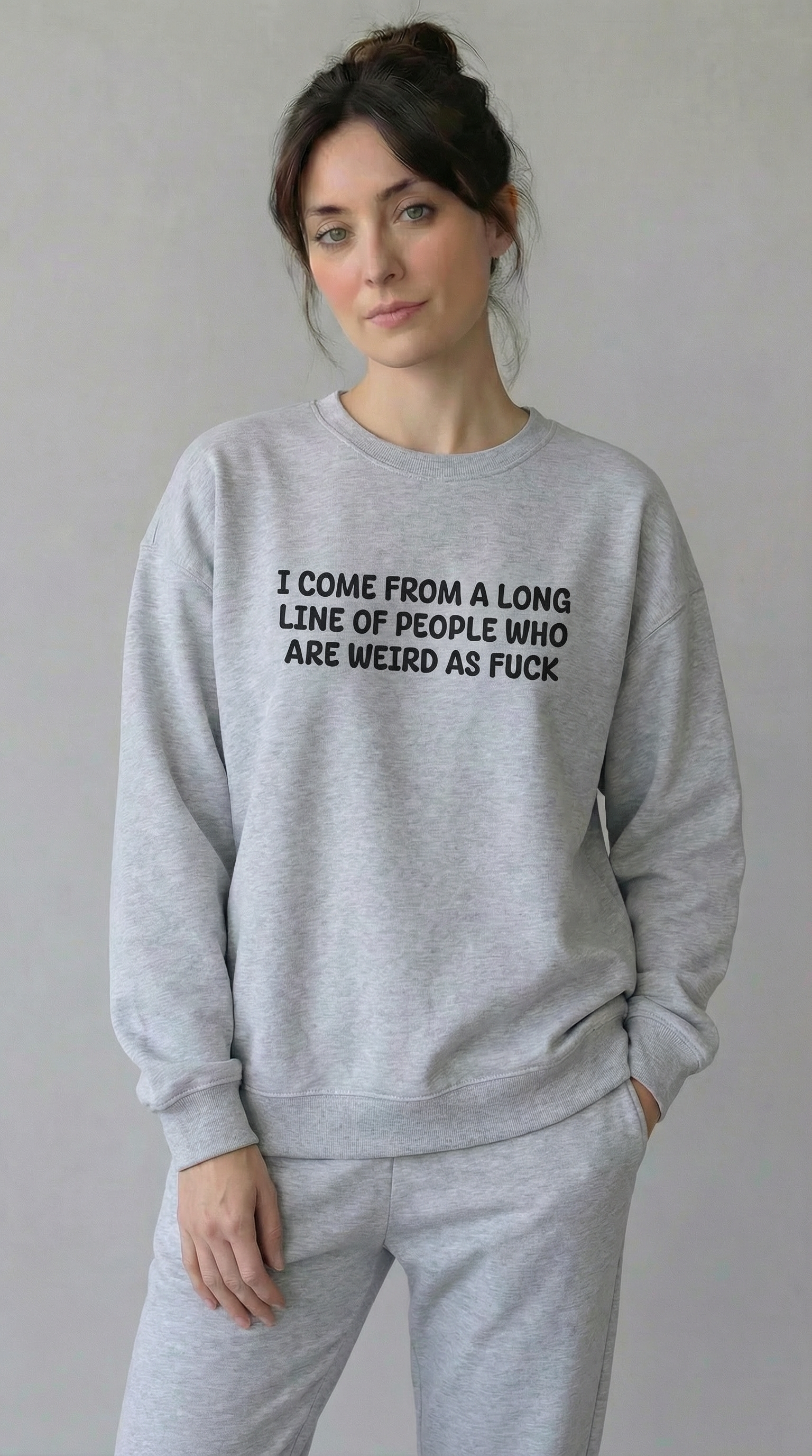 I Come From A Long Line Of People Who Are Weird As Fuck Sweatshirt