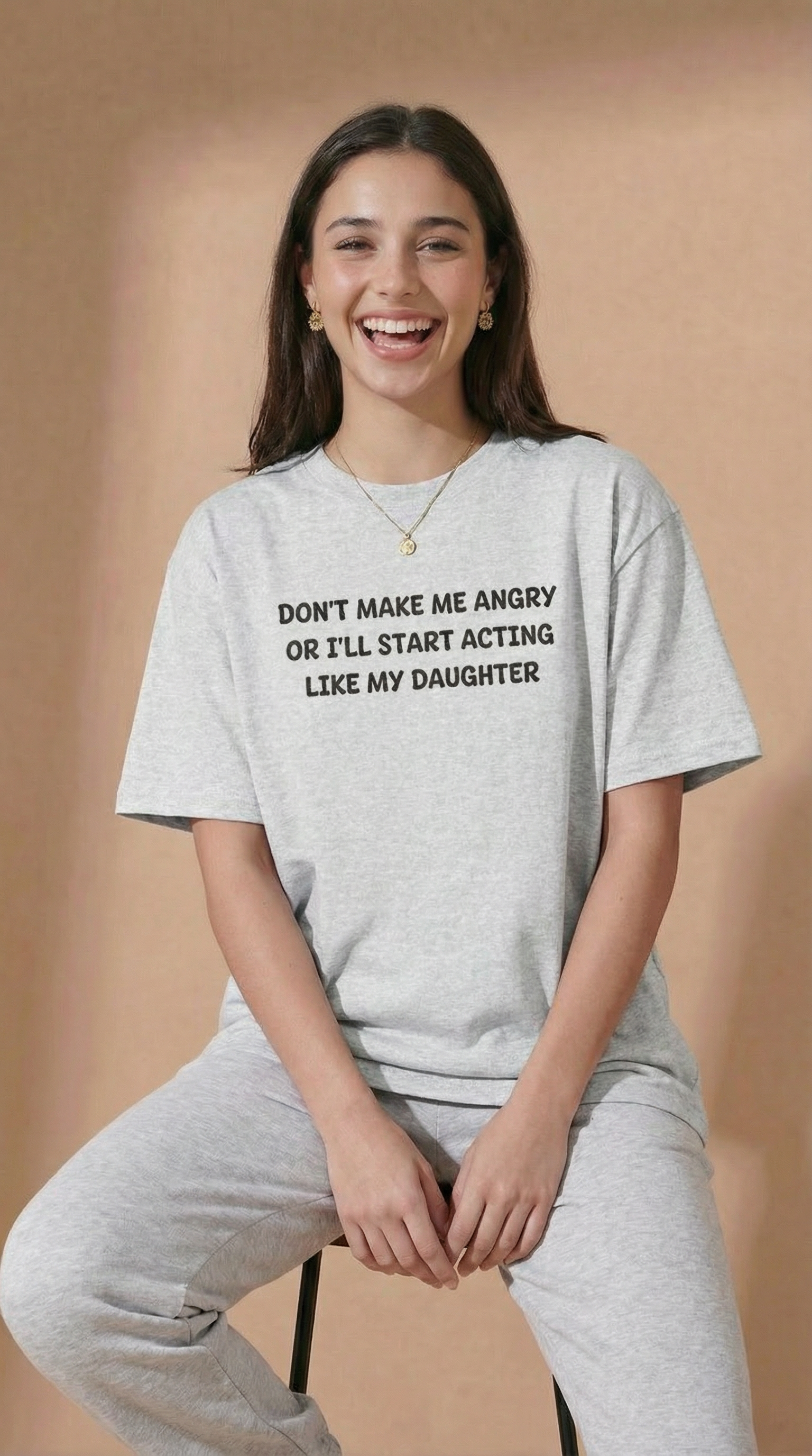 Don't Make Me Angry Or I'll Start Acting Like My Daughter T-shirt