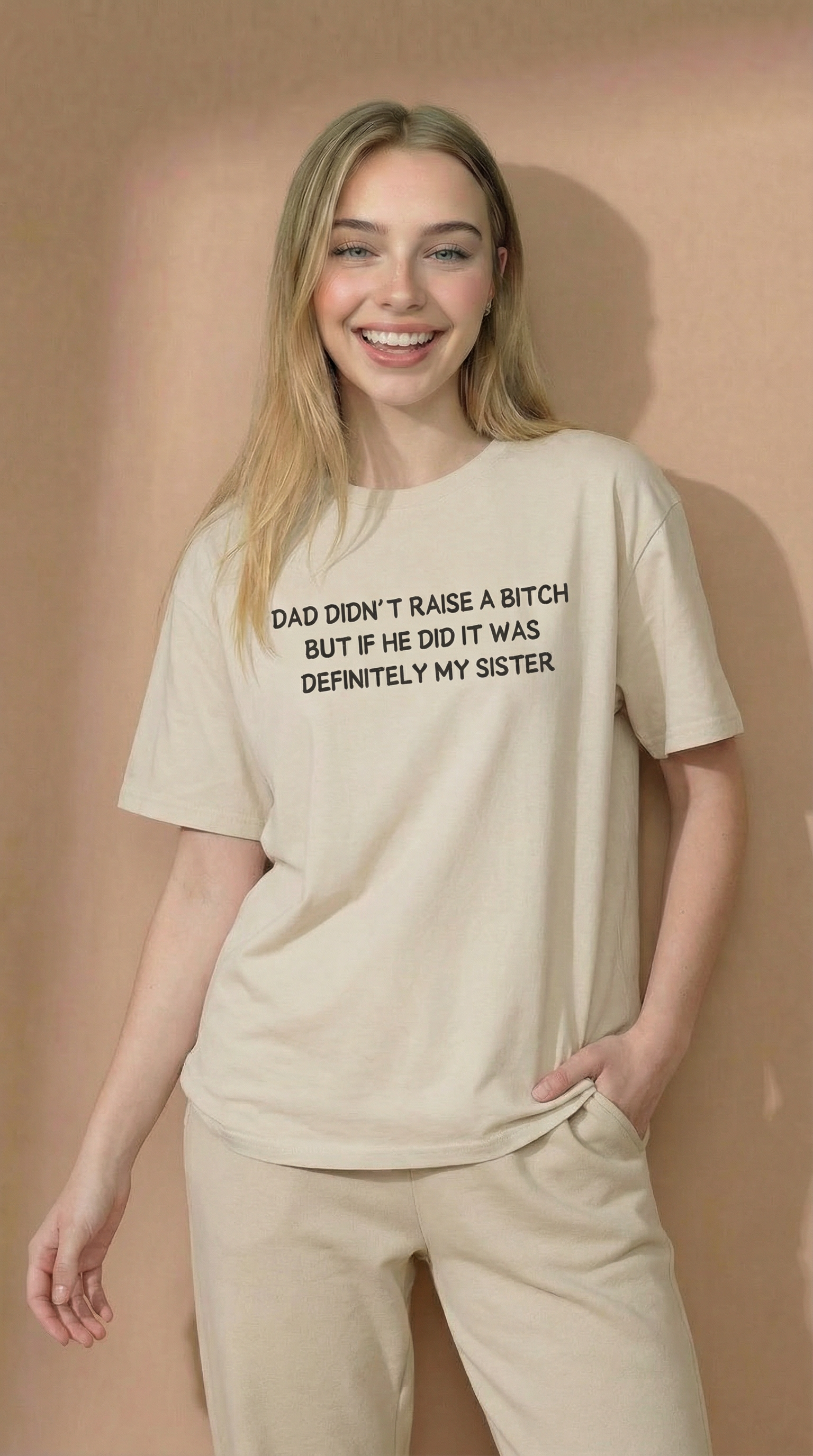 Dad Didn't Raise A Bitch But If She Did It Was Definitely My Sister T-shirt