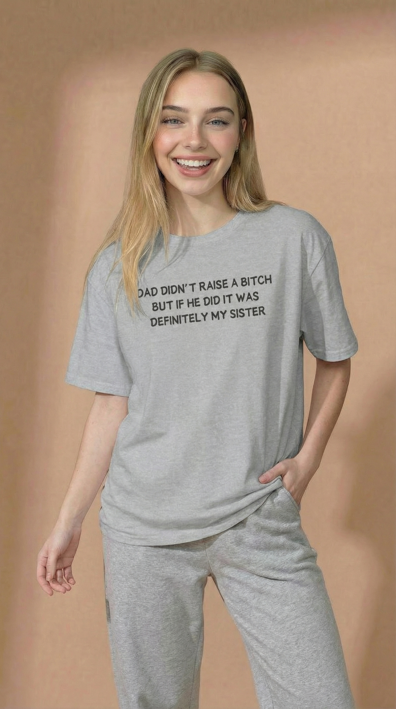 Dad Didn't Raise A Bitch But If She Did It Was Definitely My Sister T-shirt