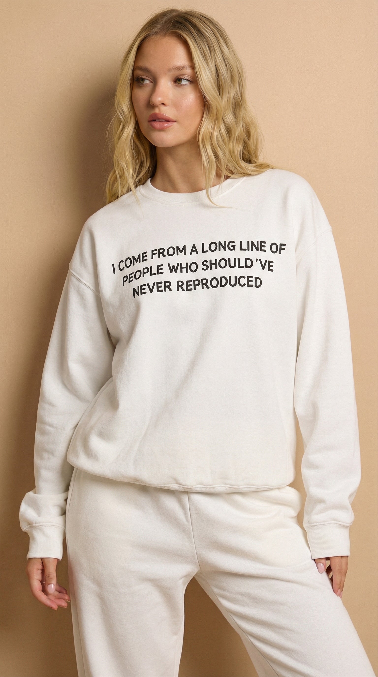 Should've Never Reproduced Sweatshirt