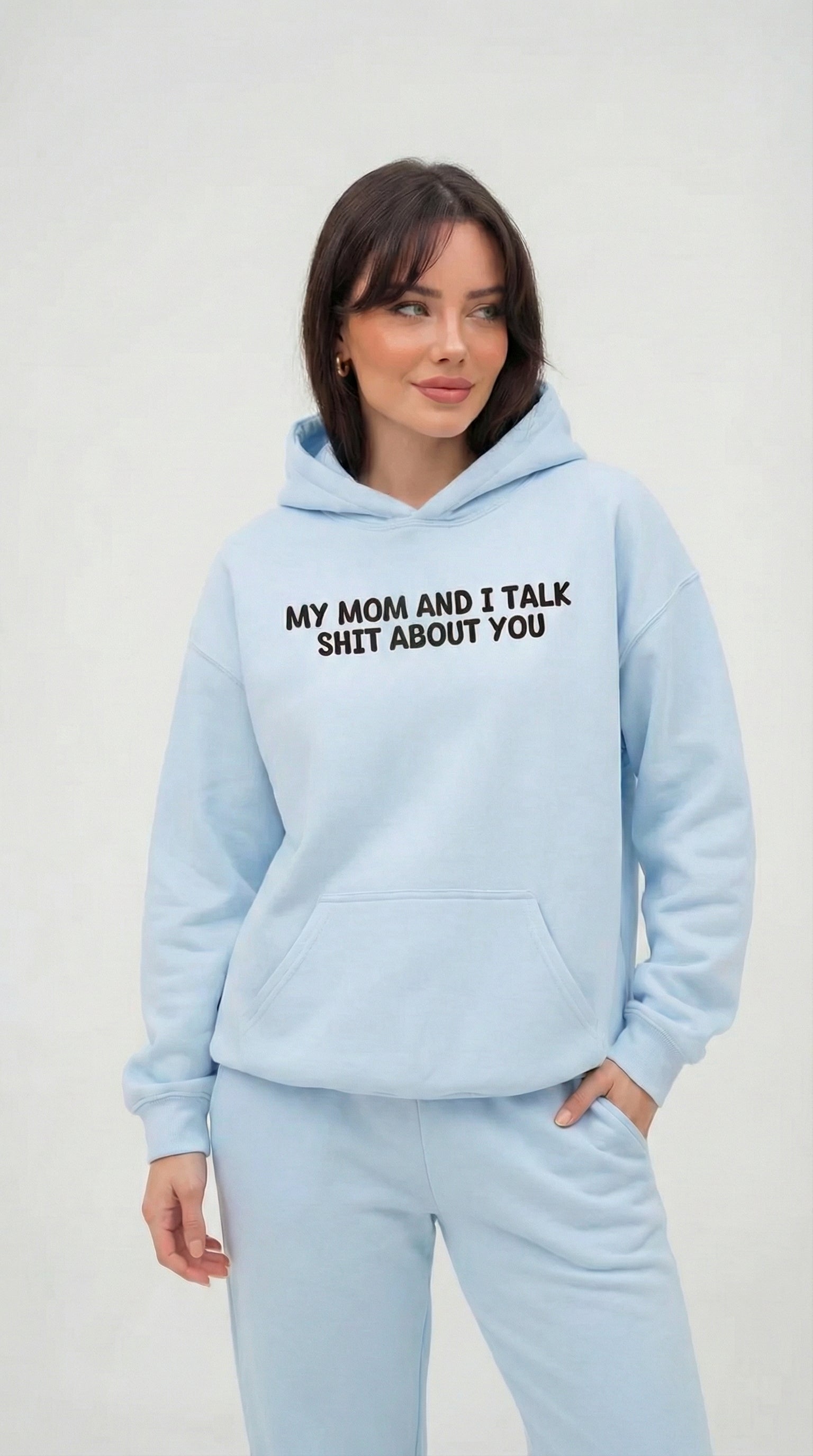 My Mom and I Talk Sh*t About You Hoodie