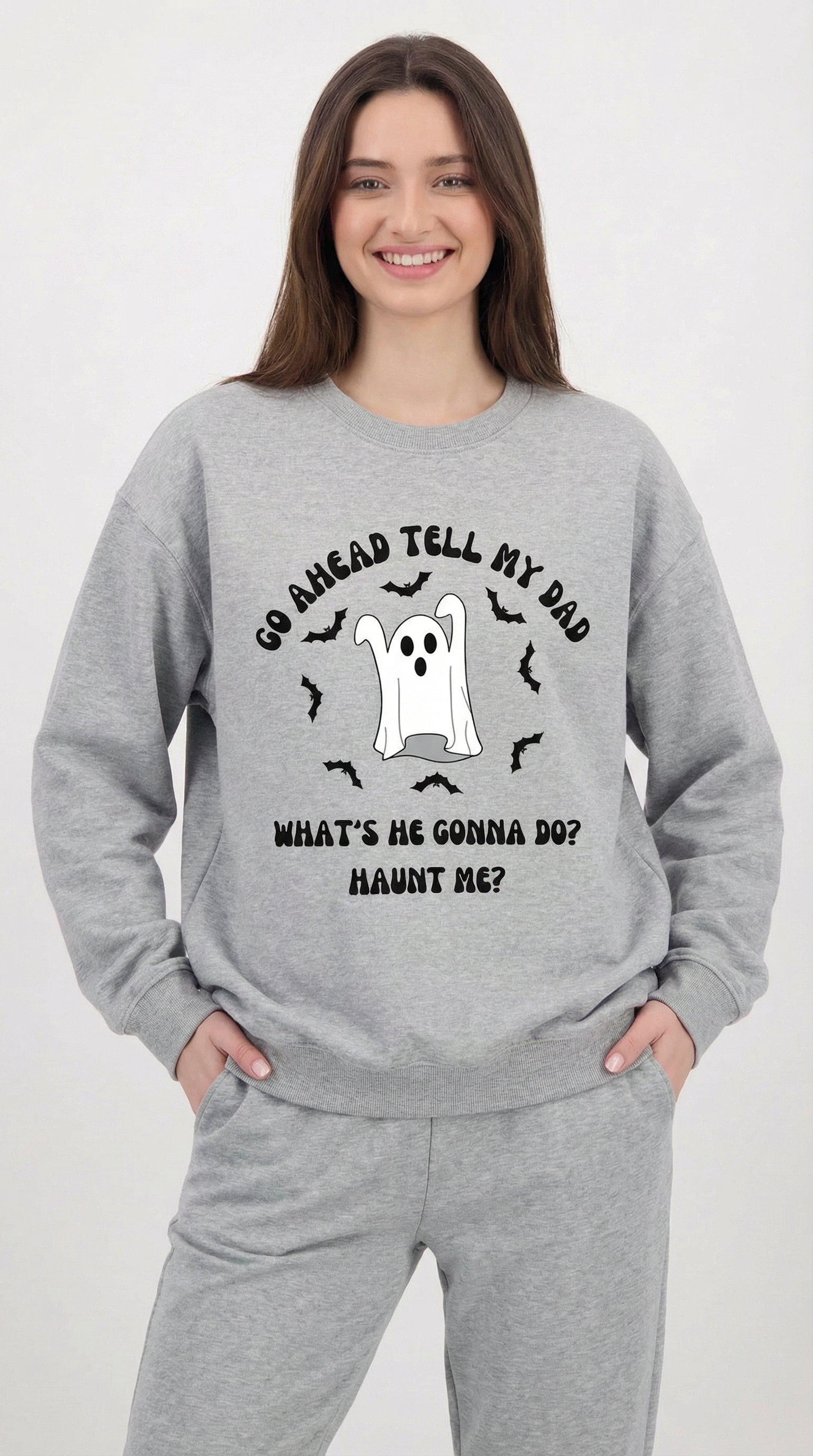 Go Ahead Tell My Dad Sweatshirt