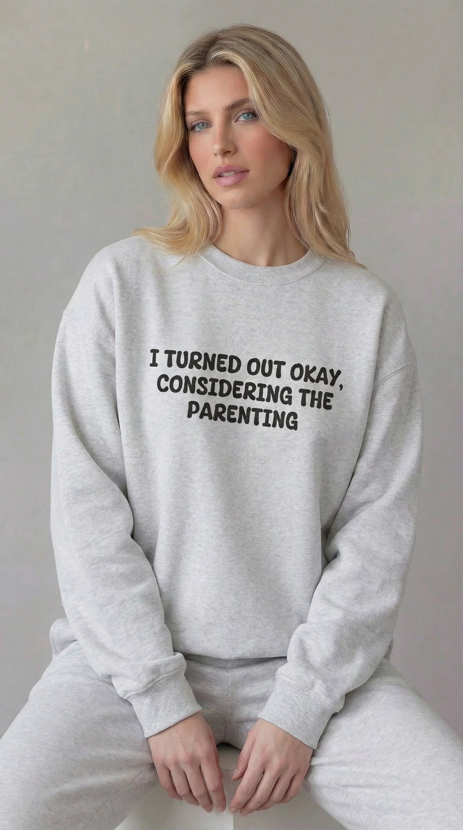 Turned Out Okay Sweatshirt