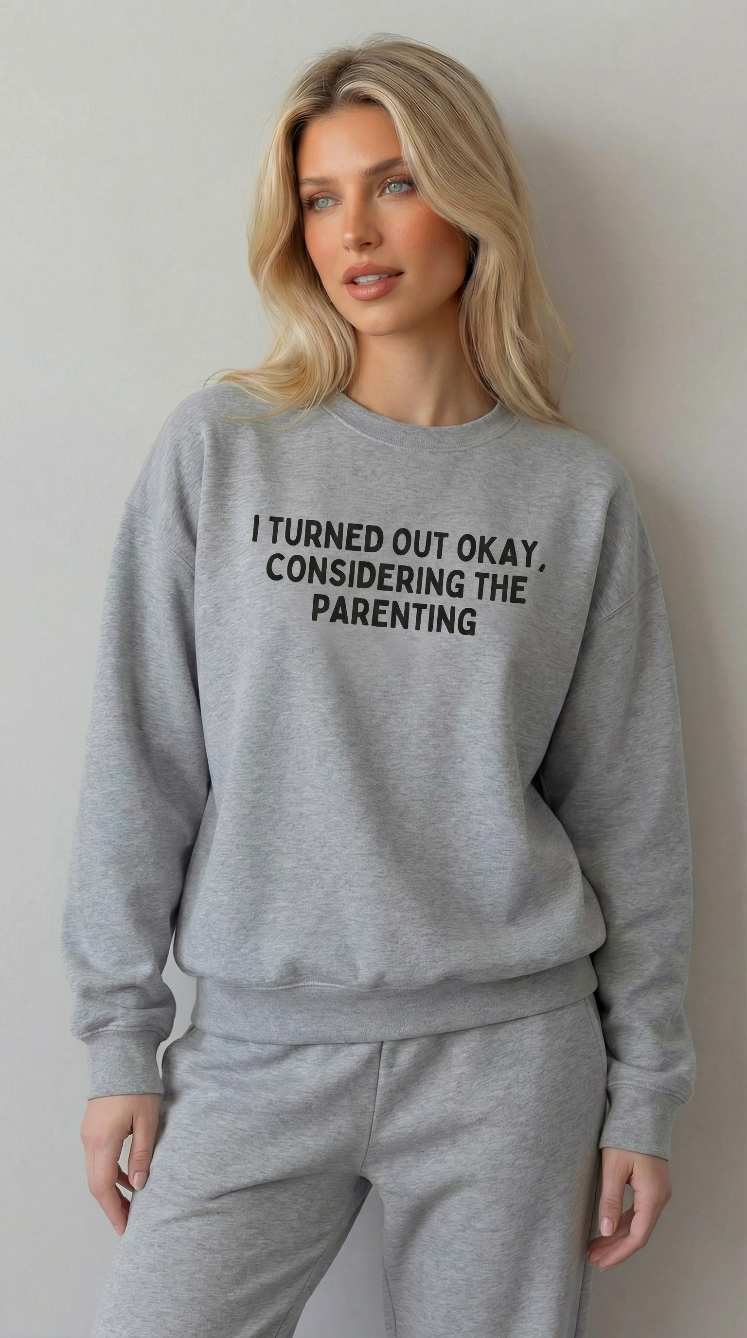 Turned Out Okay Sweatshirt