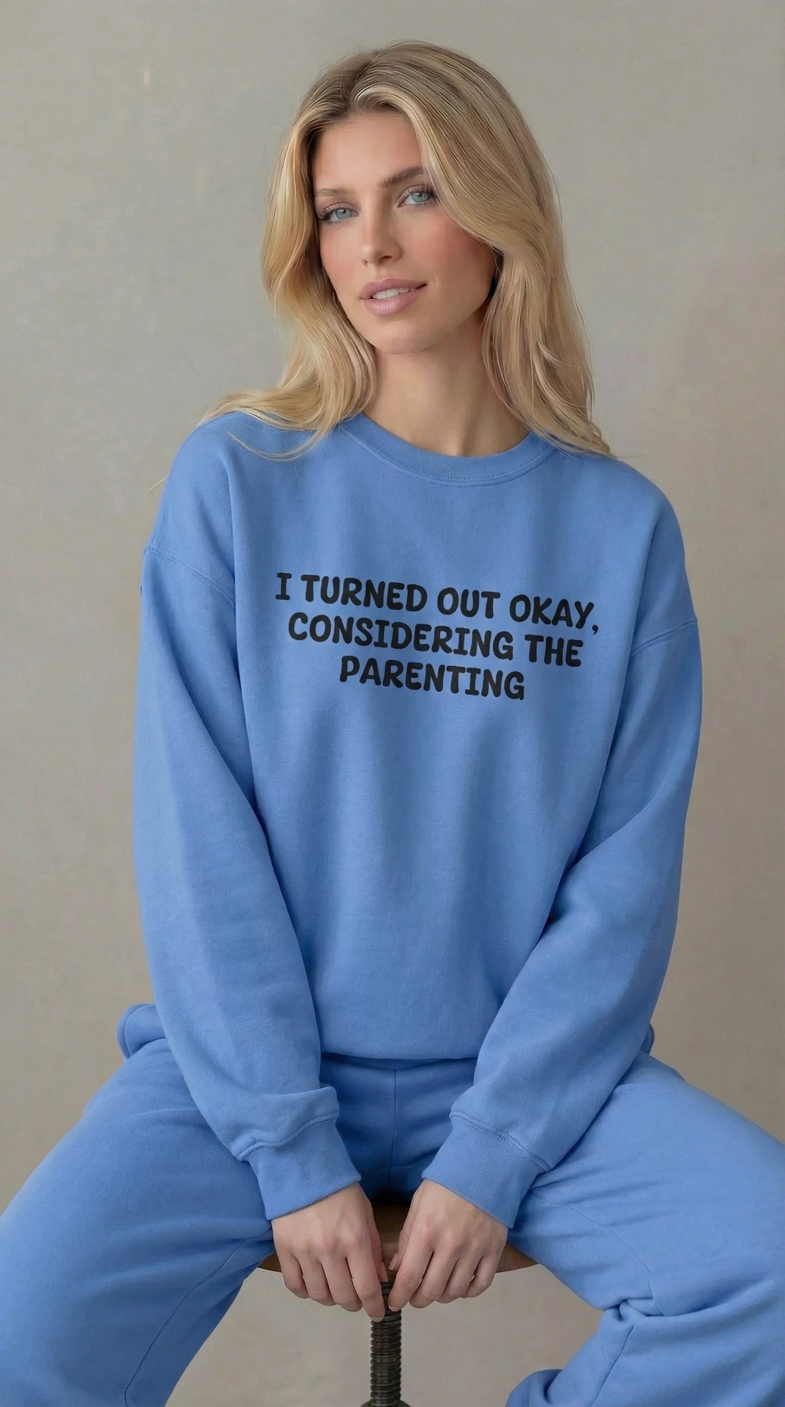 Turned Out Okay Sweatshirt