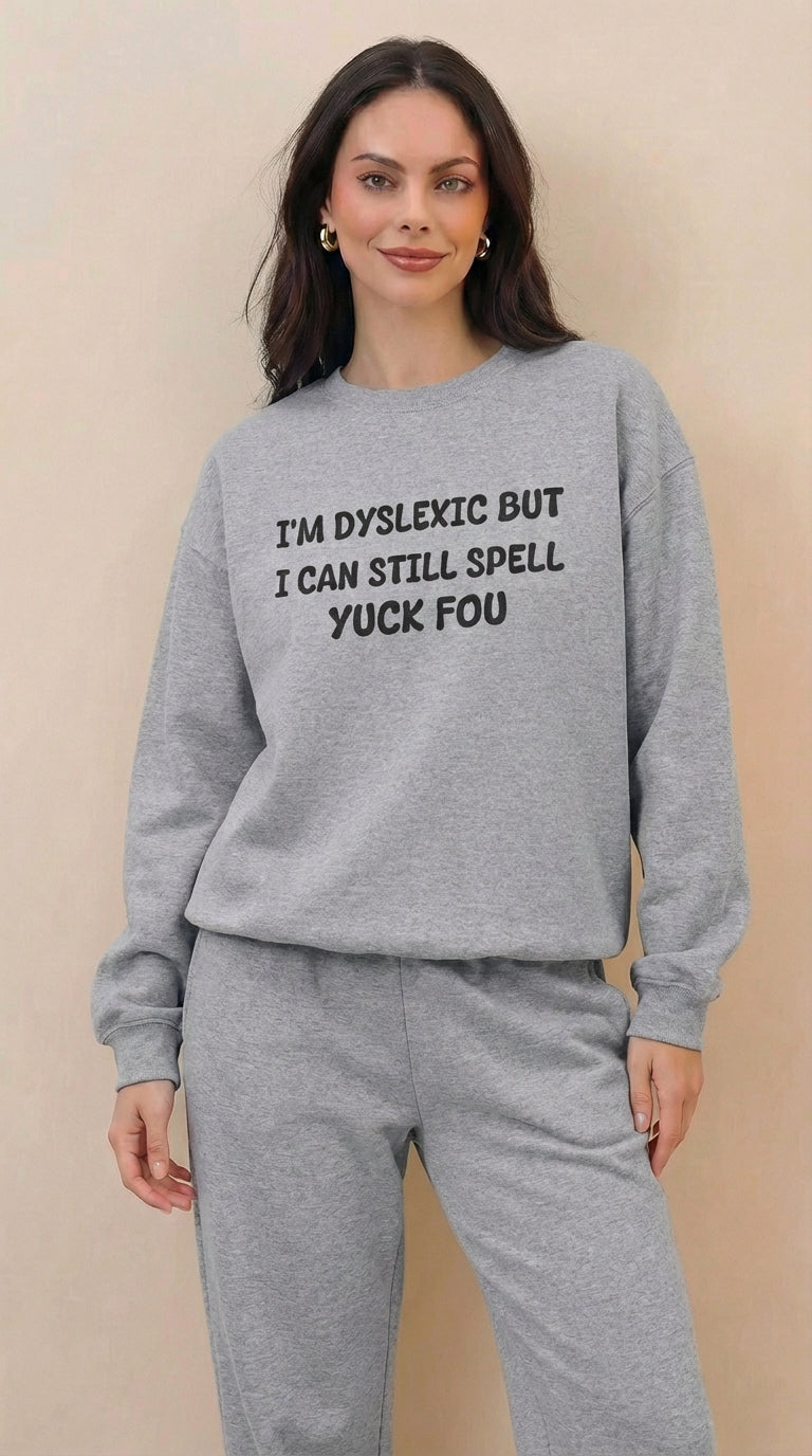 I'M Dyslexic Sweatshirt