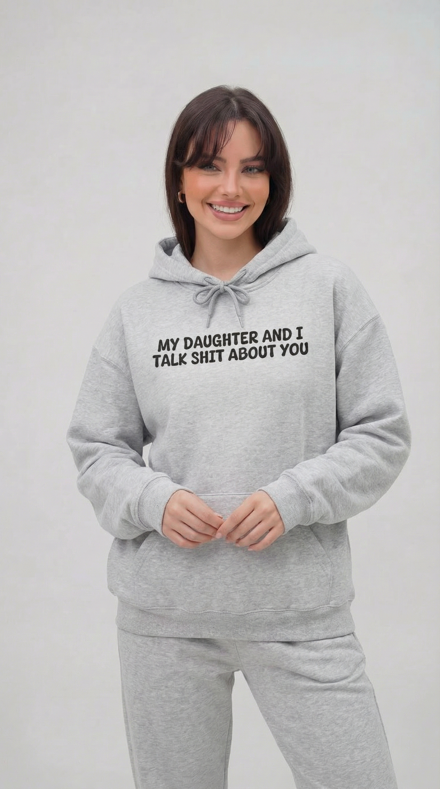 My Daughter and I Talk Shit About You Hoodie