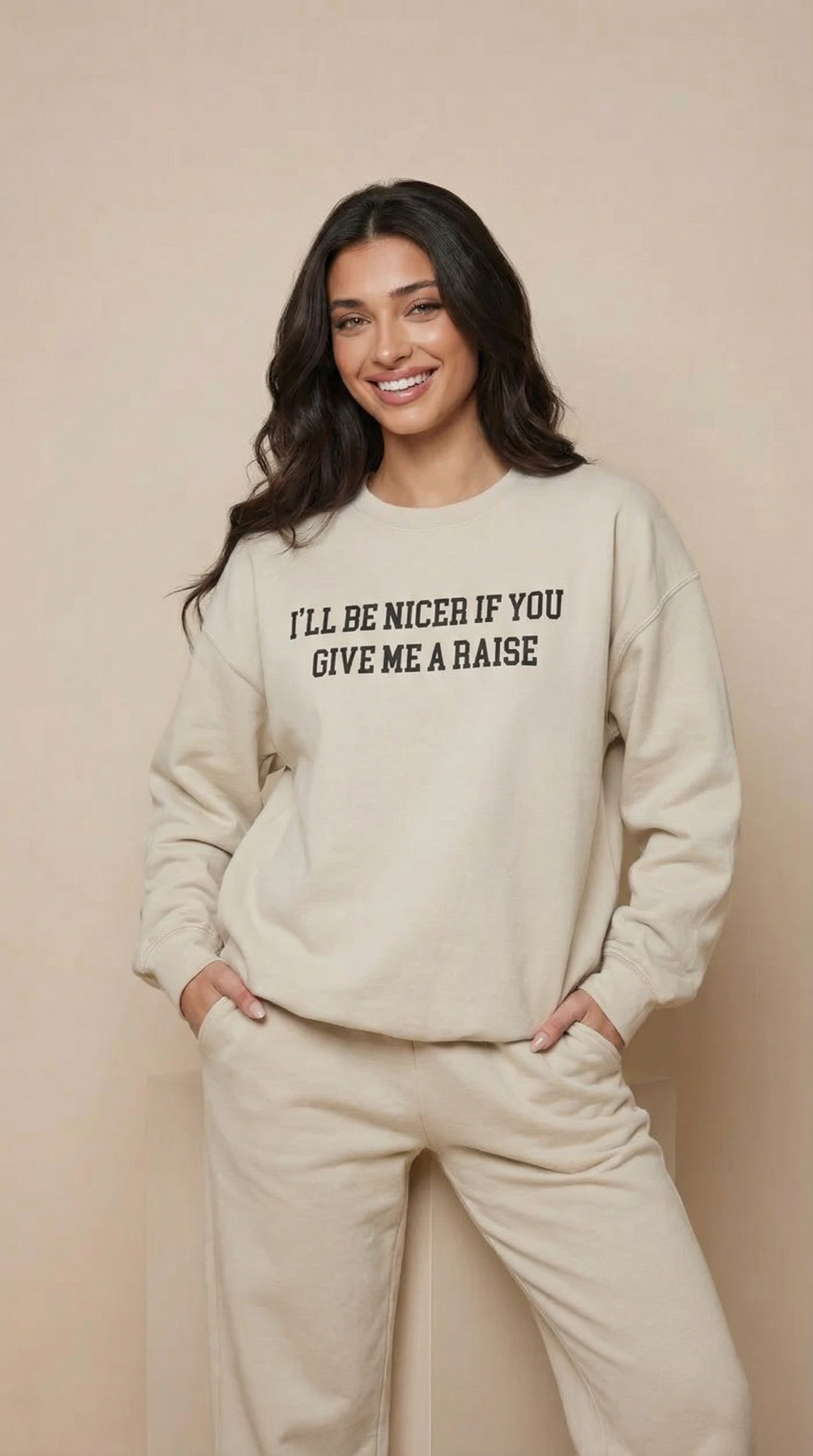 I'll Be Nicer If You Give Me A Raise Sweatshirt