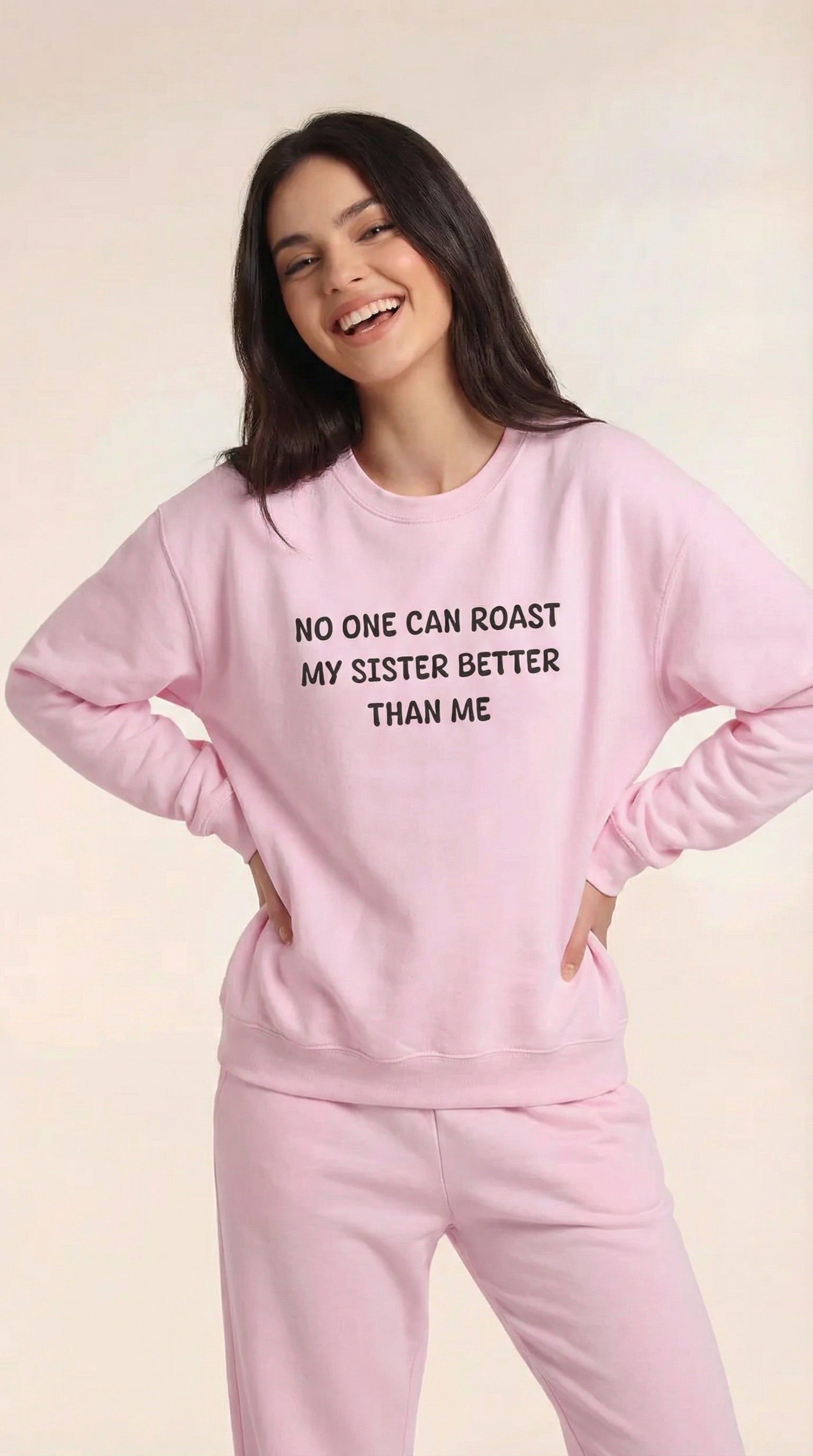 No One Can Roast My Sister Better Than Me Sweatshirt