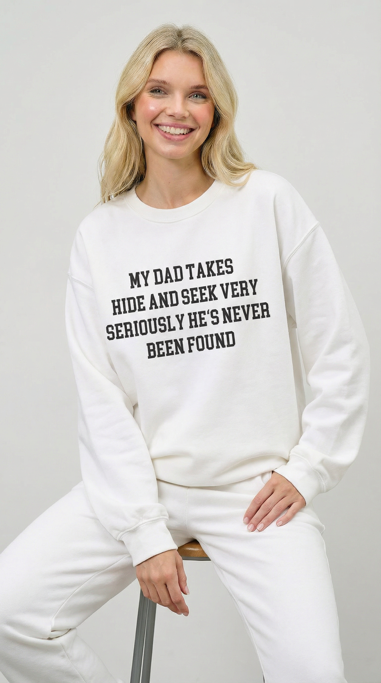 My Dad Takes Hide & Seek very Seriously , He's never been Found Crewneck Sweatshirt