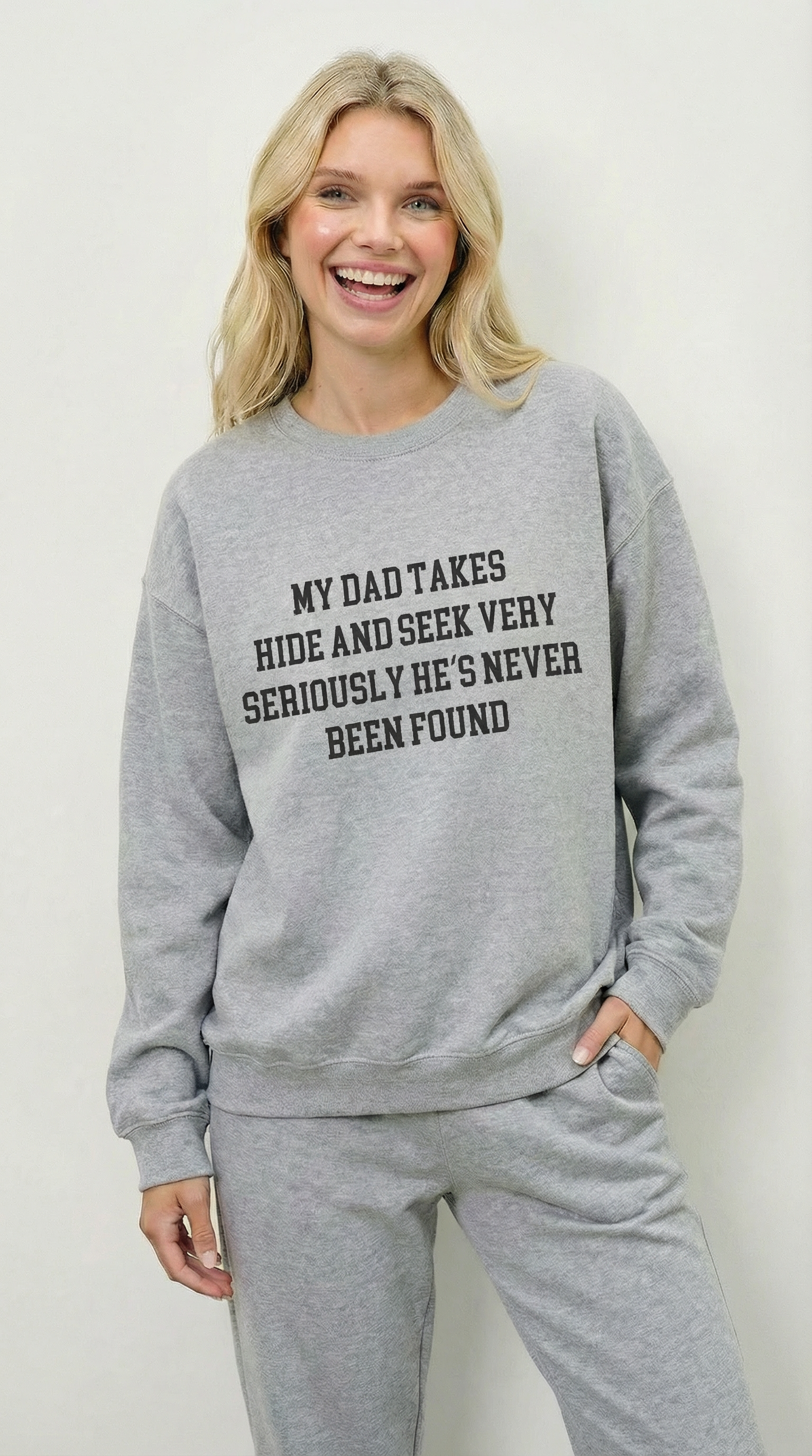 My Dad Takes Hide & Seek very Seriously , He's never been Found Crewneck Sweatshirt