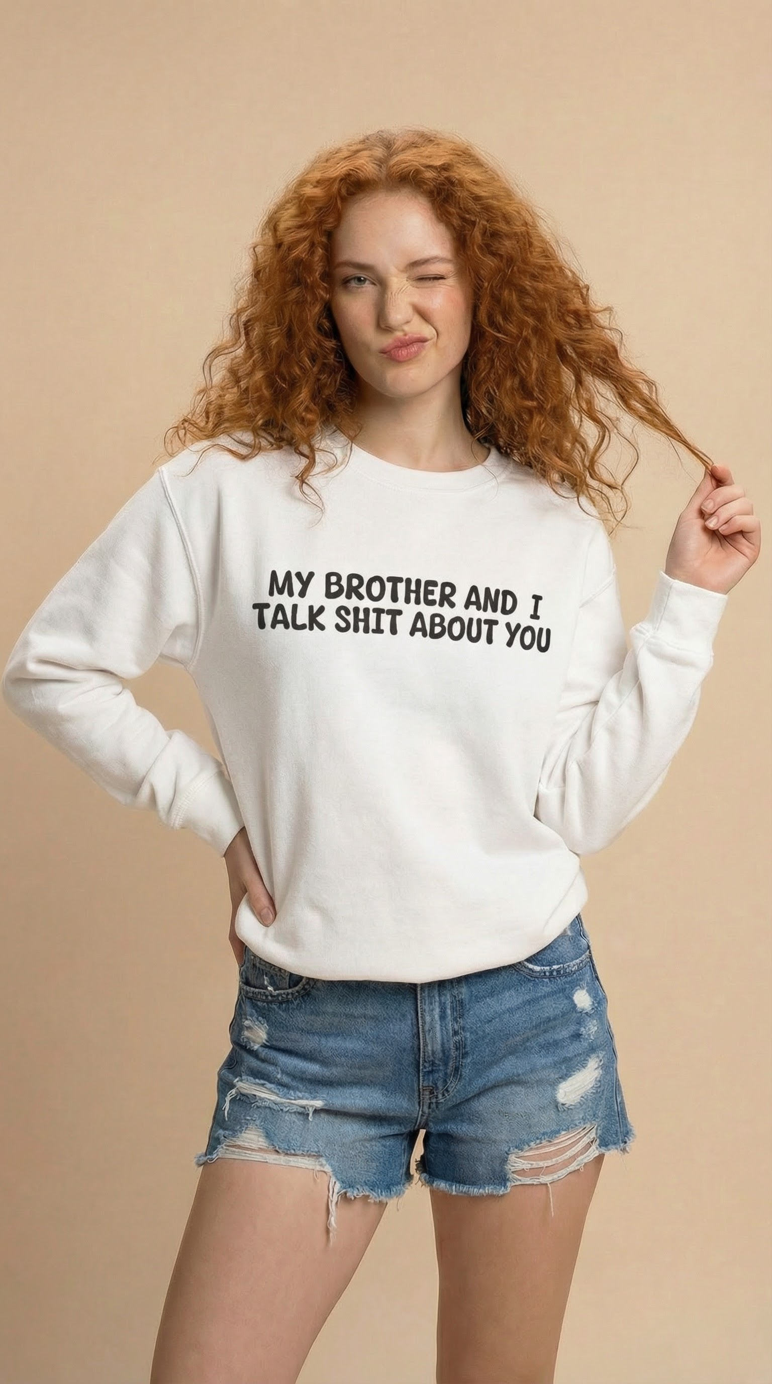 My Brother and I Talk Shit about You Sweatshirt