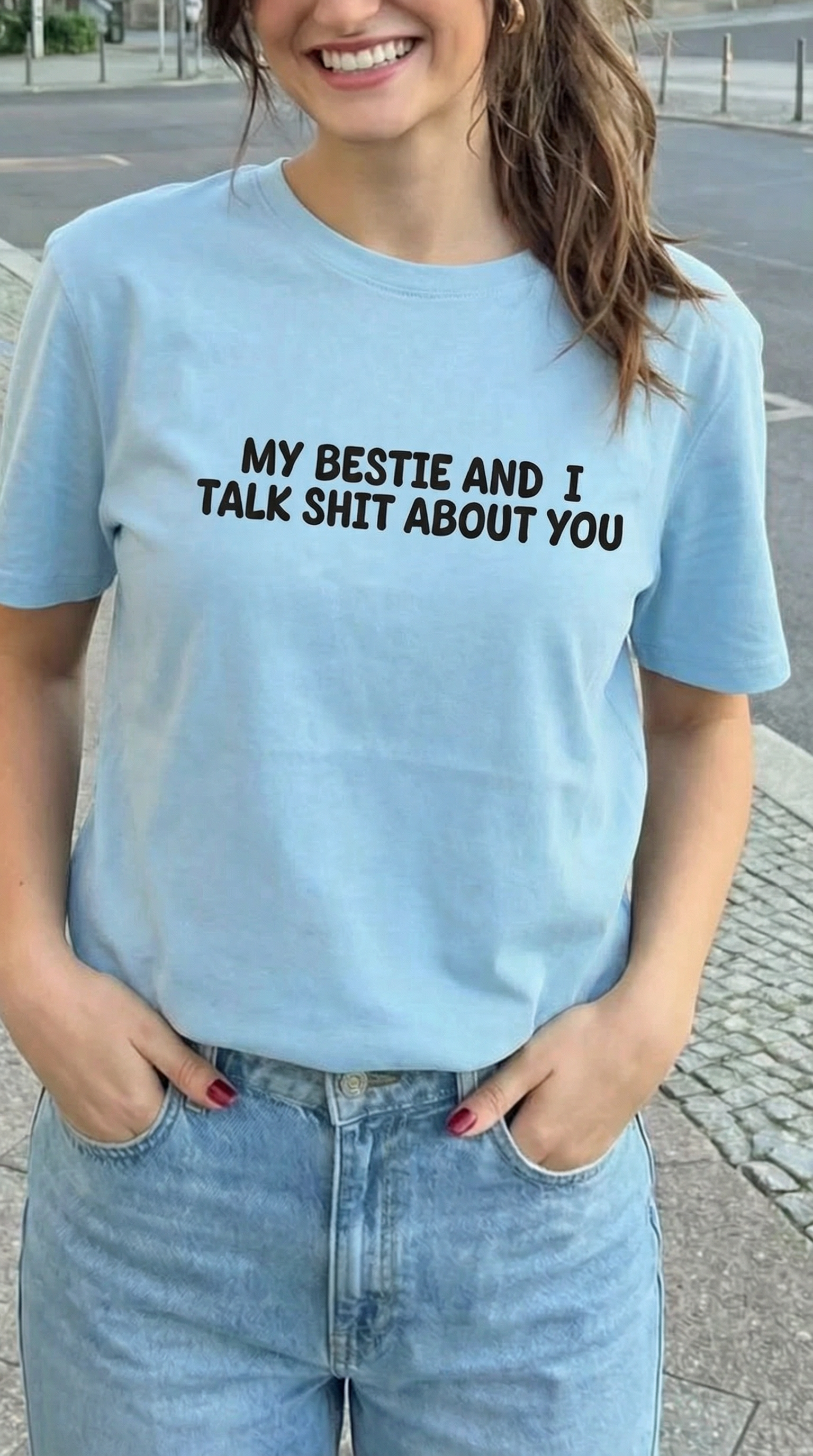 My Bestie and I Talk Shit about You T-shirt