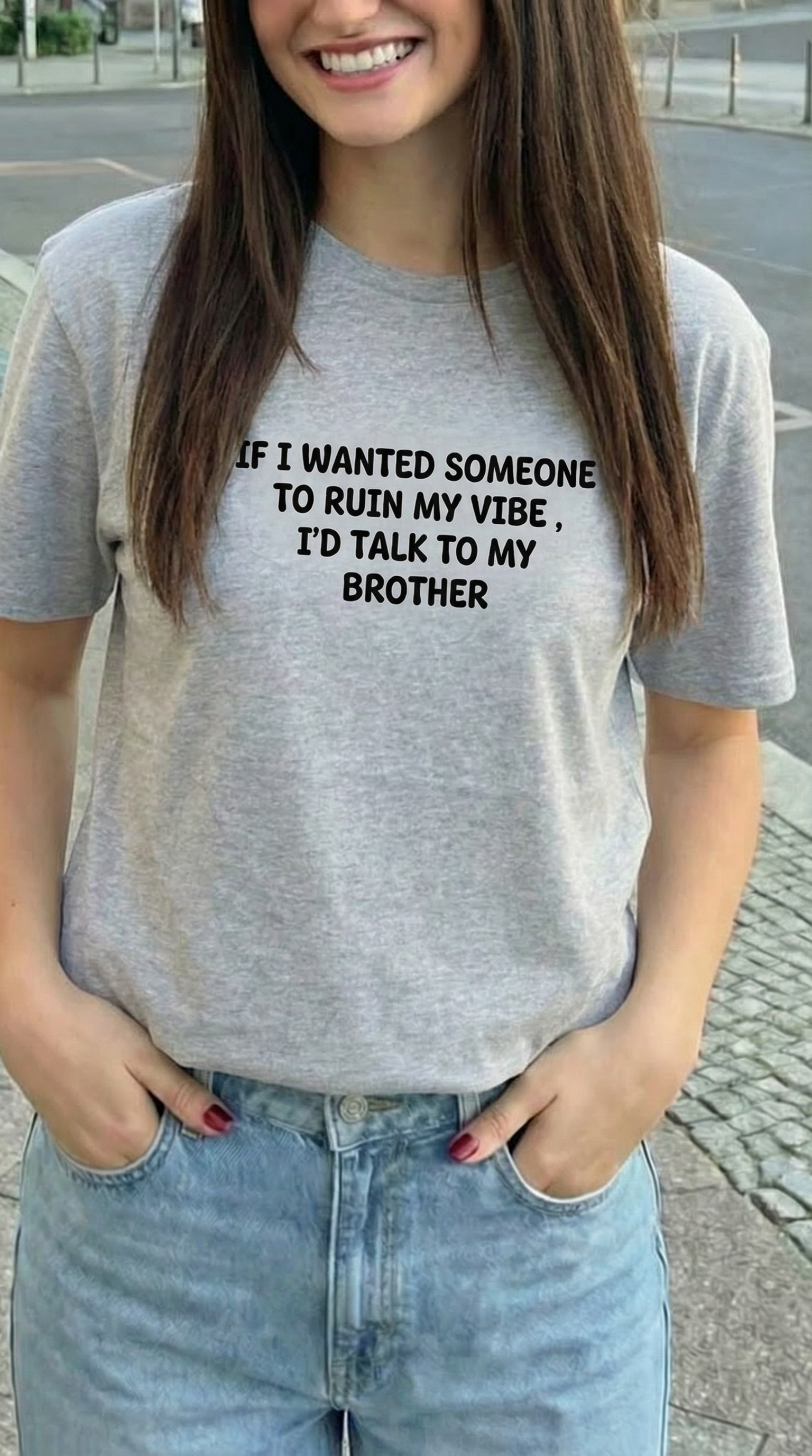 If I Wanted Someone To Ruin My Vibe, I’d Talk To My Brother T-Shirt