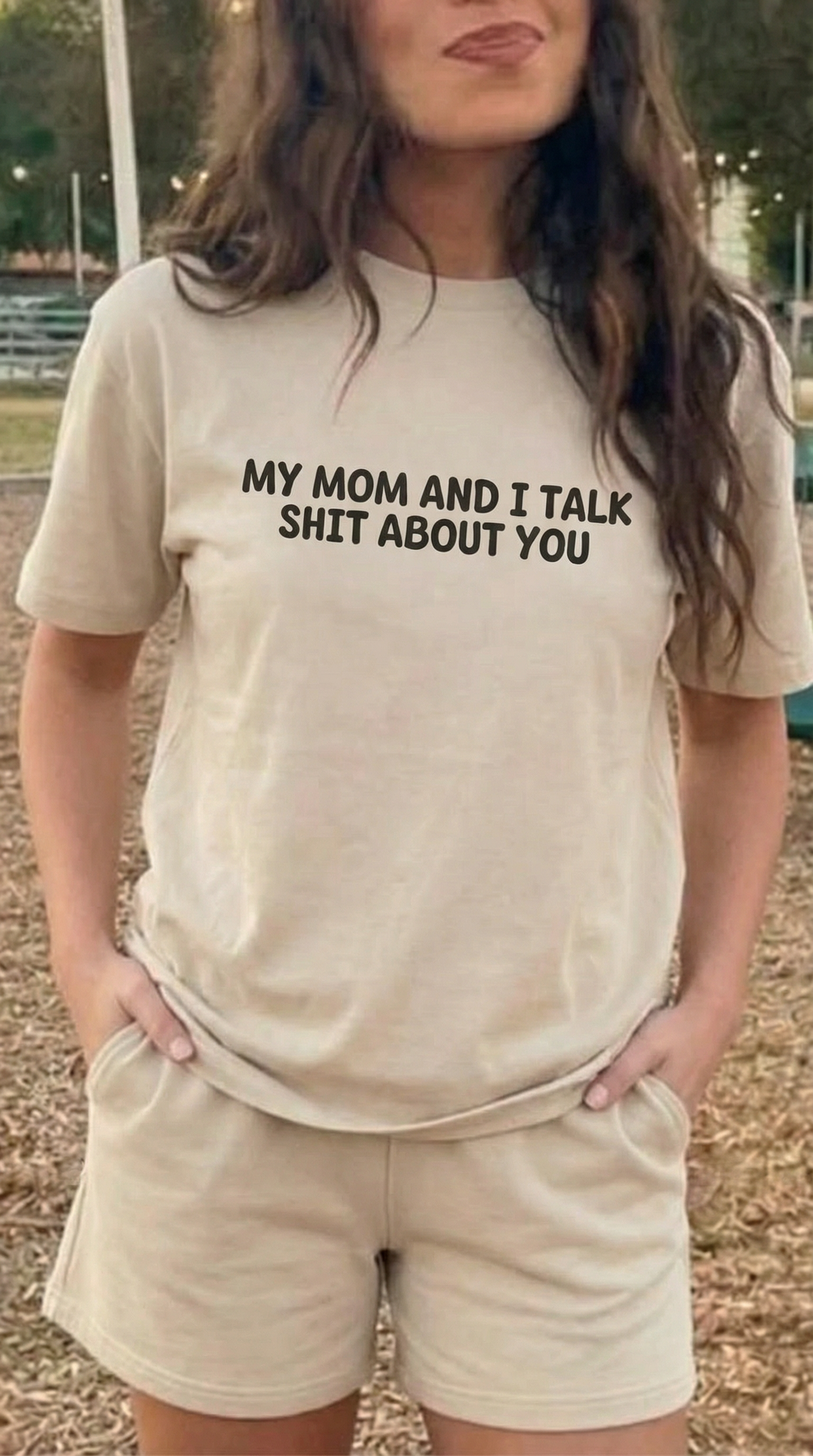 My Mom And I Talk Shit About You T-shirt