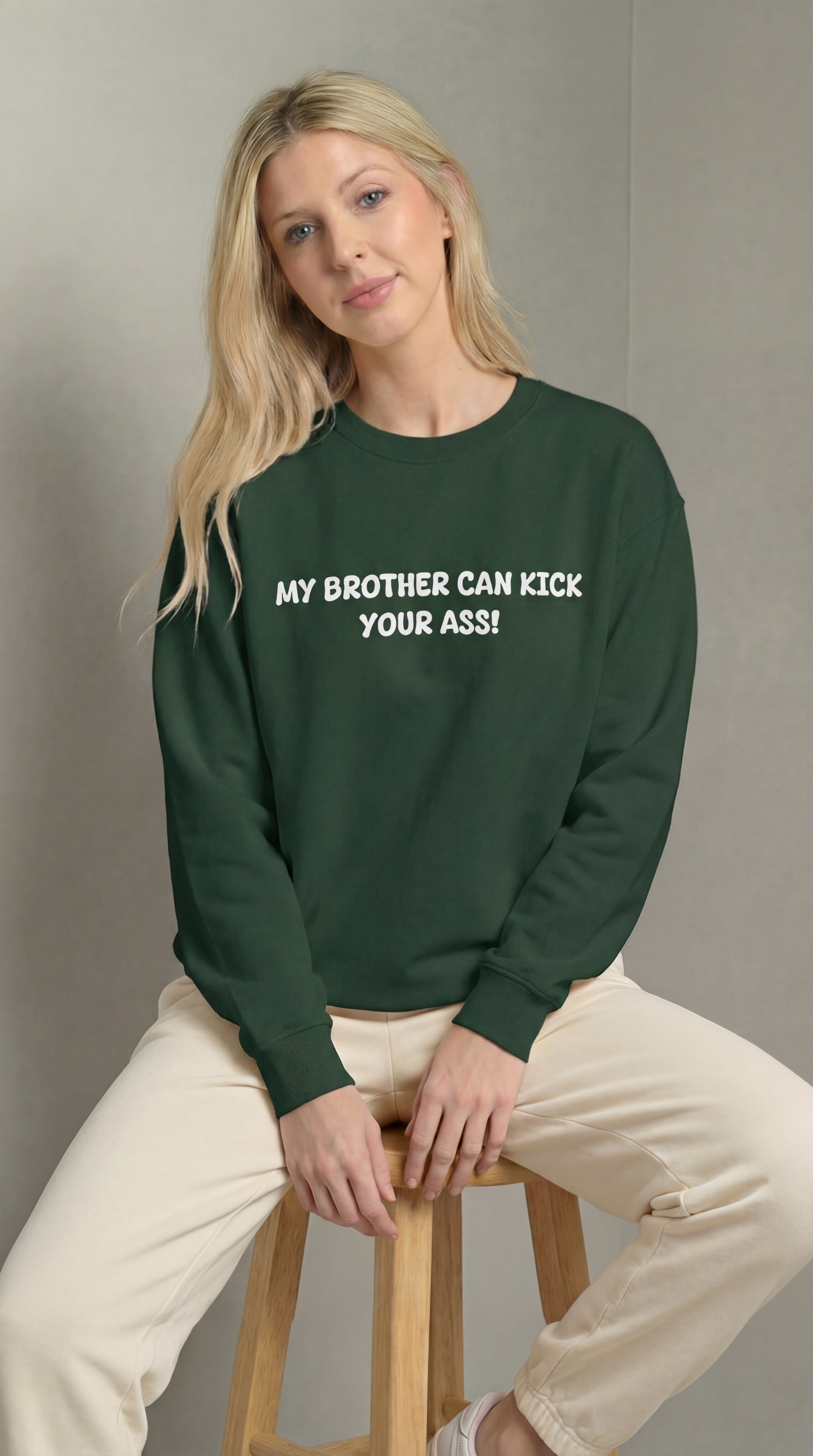 My Brother Can Kick Your A$$ Sweatshirt