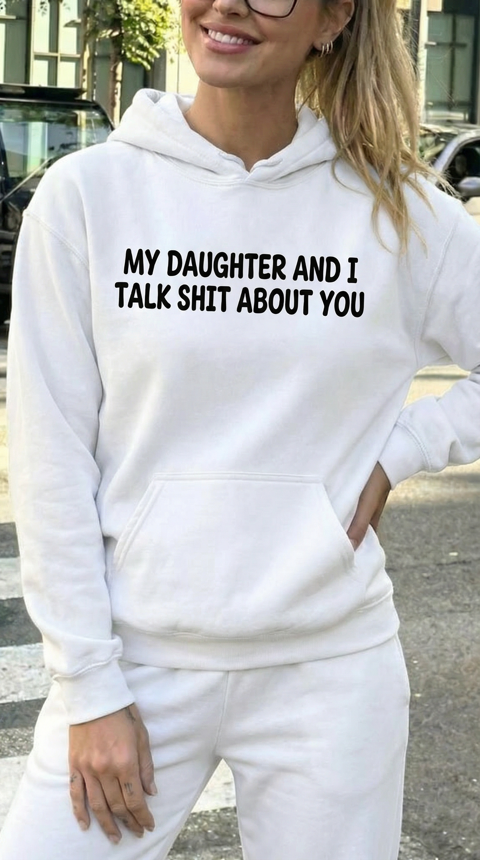 My Daughter and I Talk Shit About You Hoodie