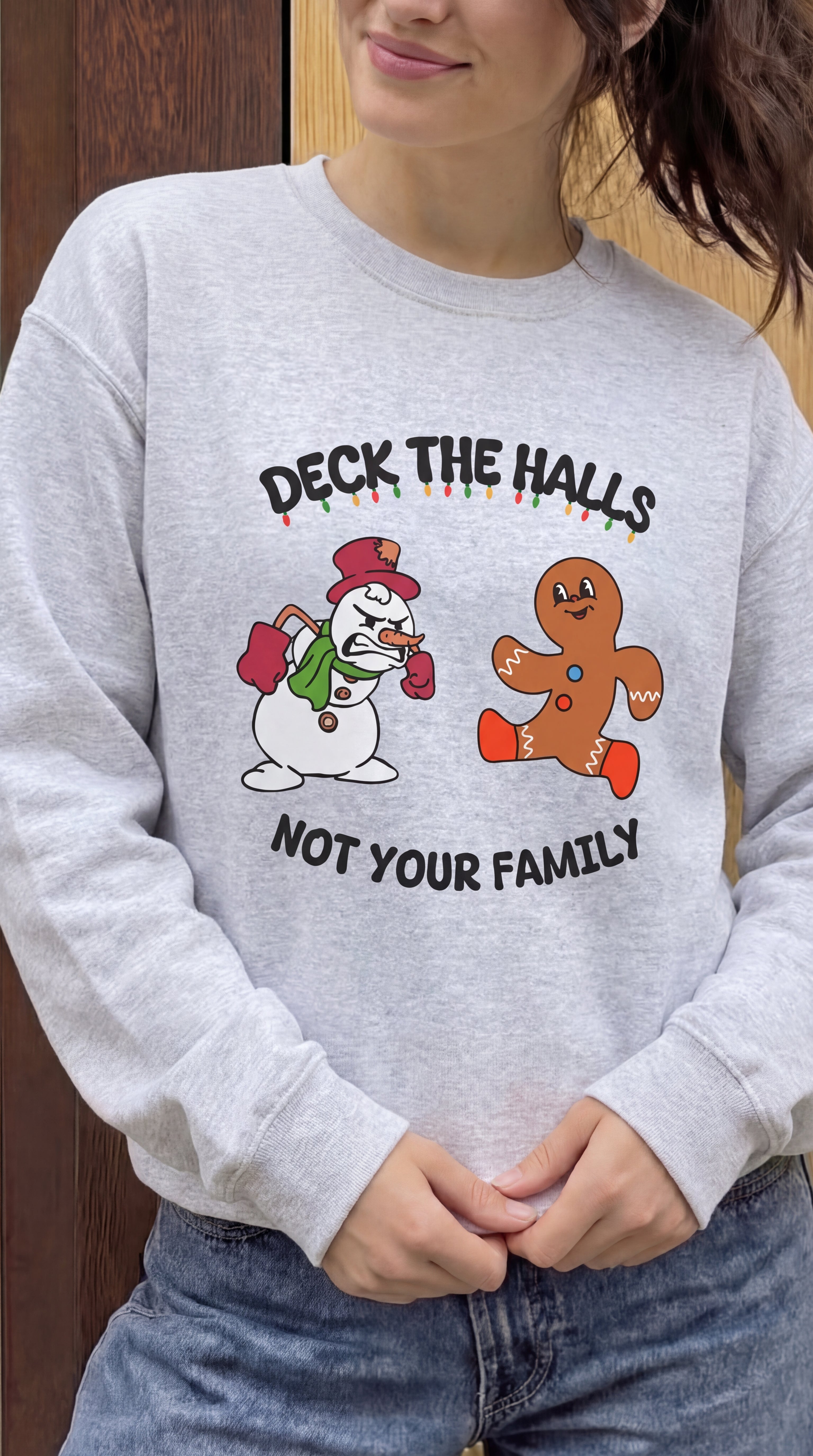 Deck The Halls , Not your Family Sweatshirt