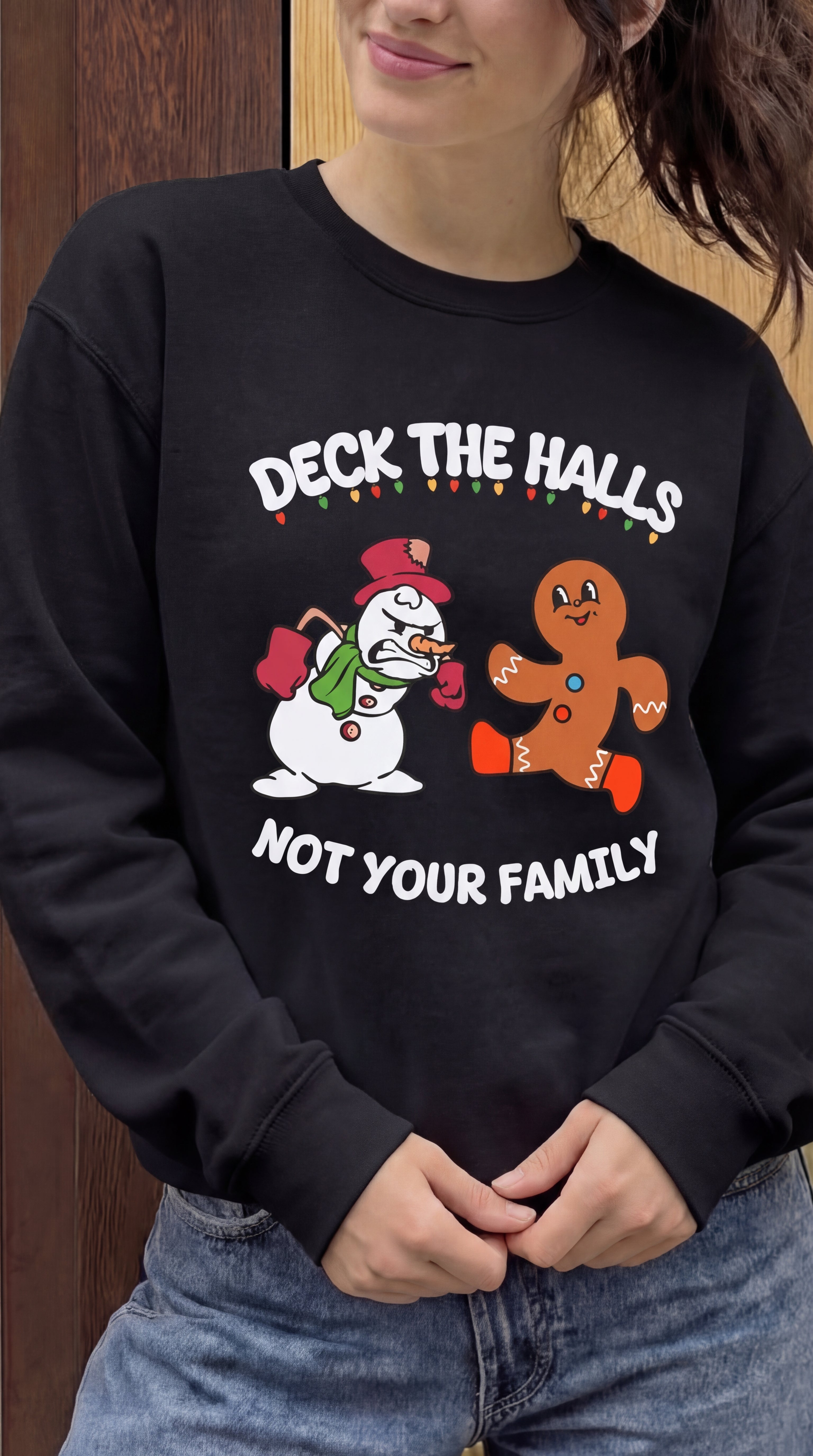 Deck The Halls , Not your Family Sweatshirt