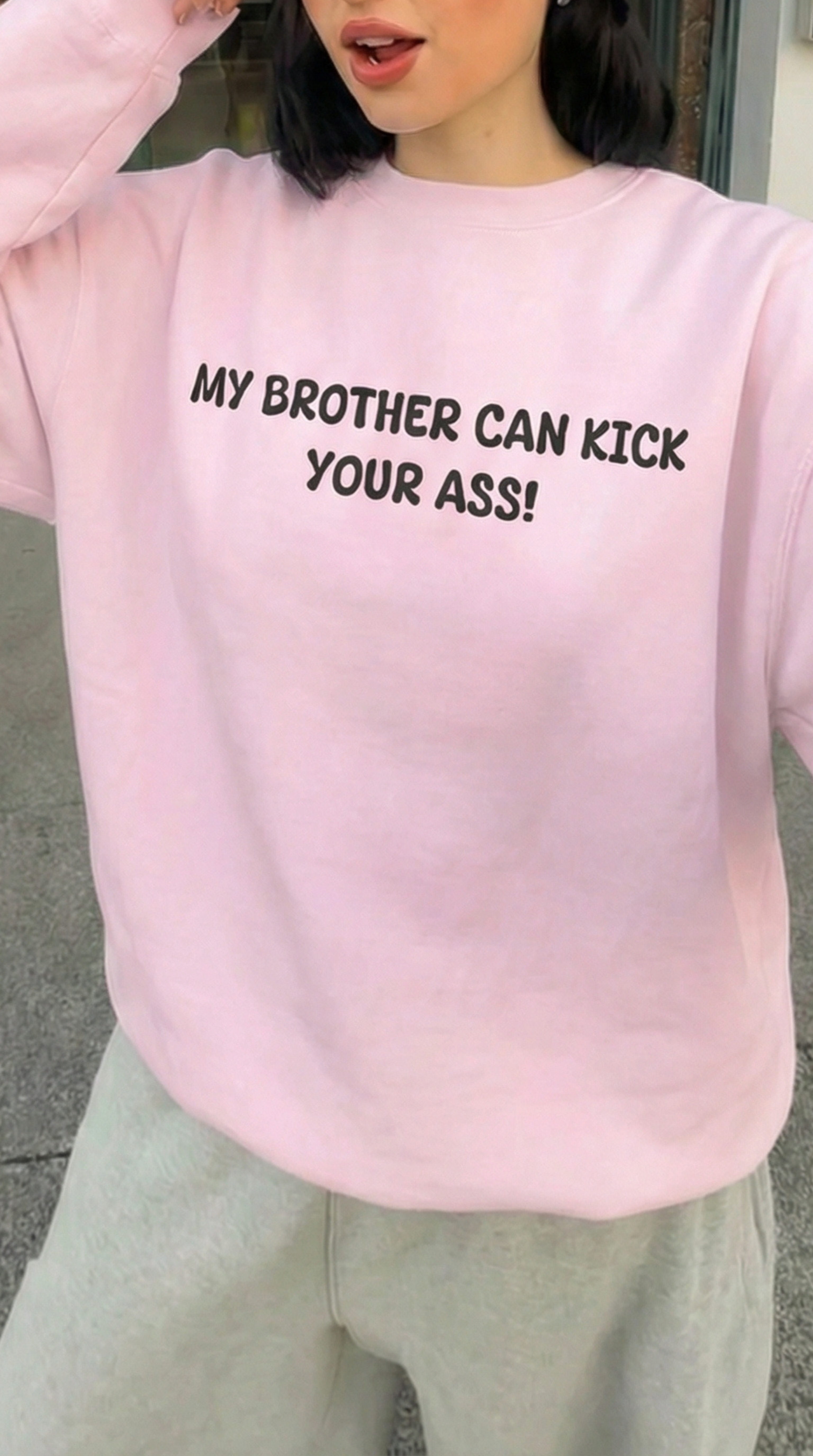 My Brother Can Kick Your Ass Sweatshirt