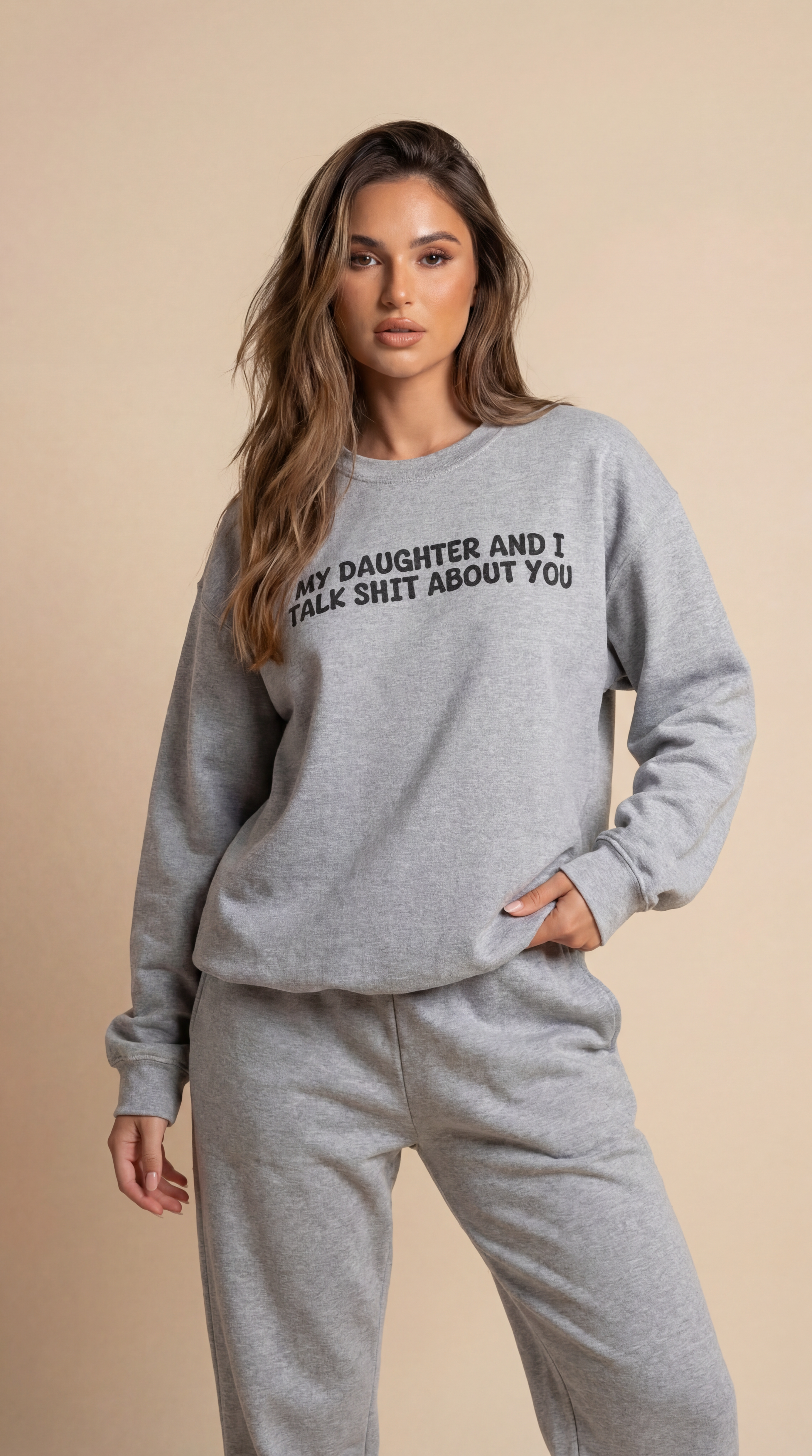 My Daughter and I Talk Shit about You Sweatshirt