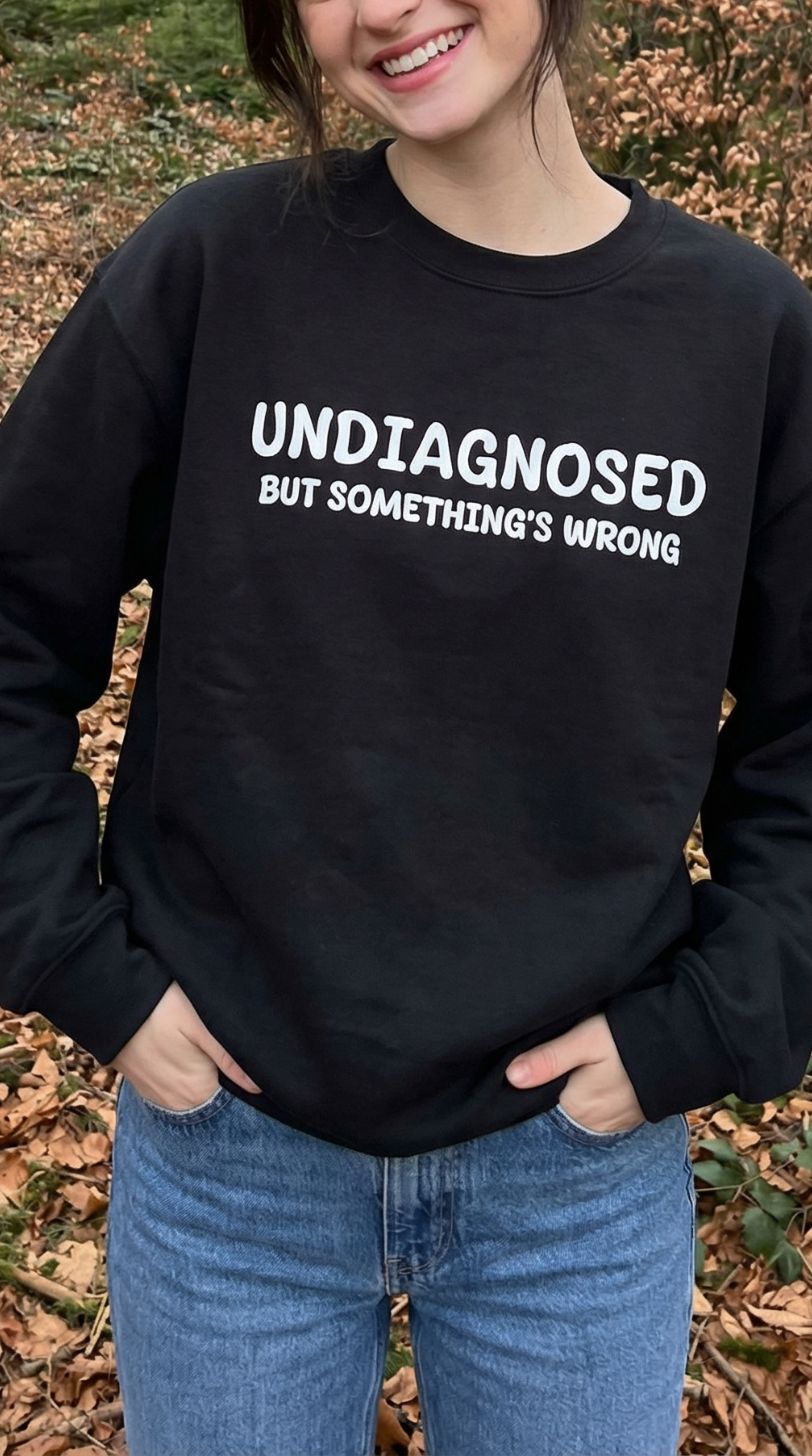 Undiagnosed but somethings Wrong Sweatshirt