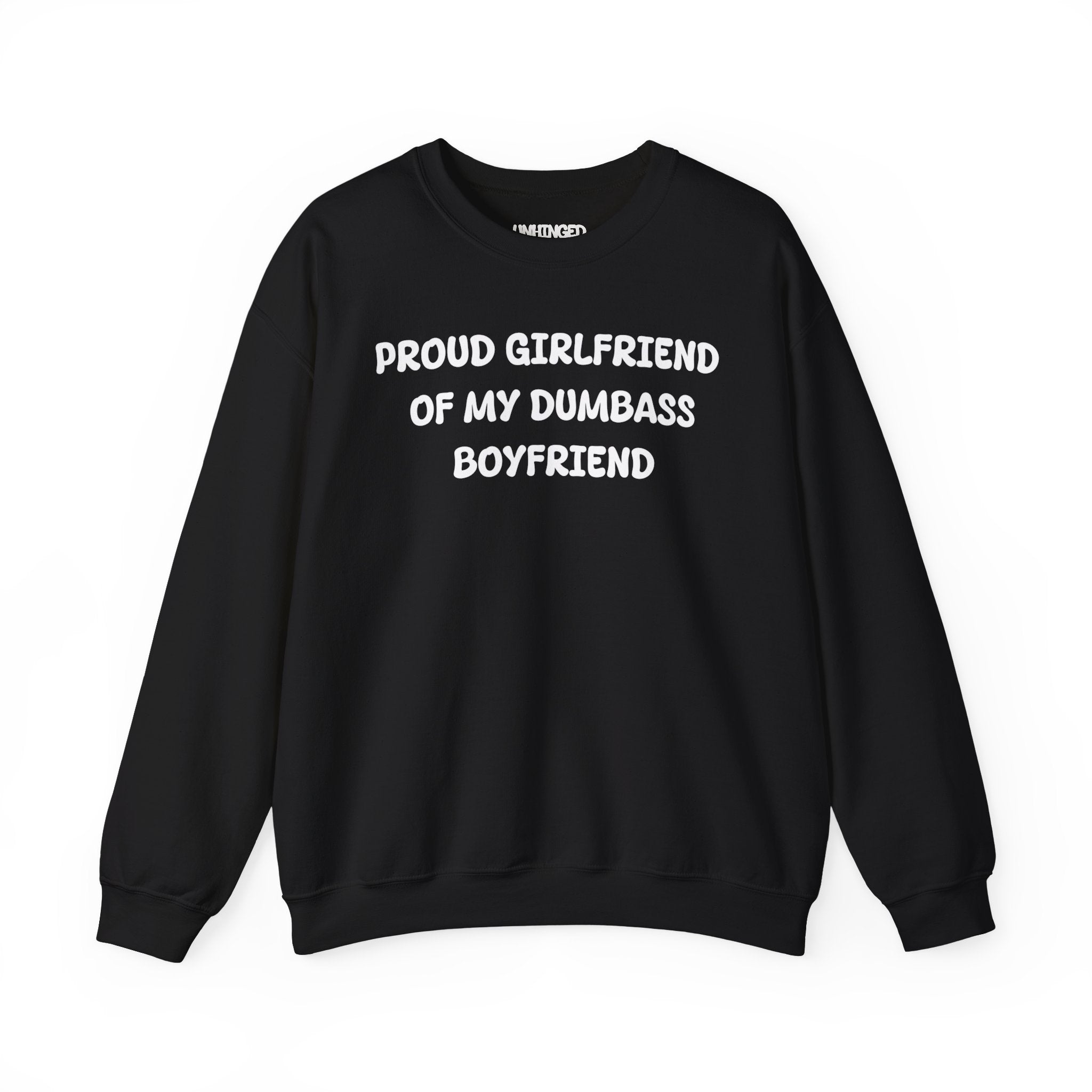 Proud Girlfriend of My DumbAss Boyfriend Sweatshirt