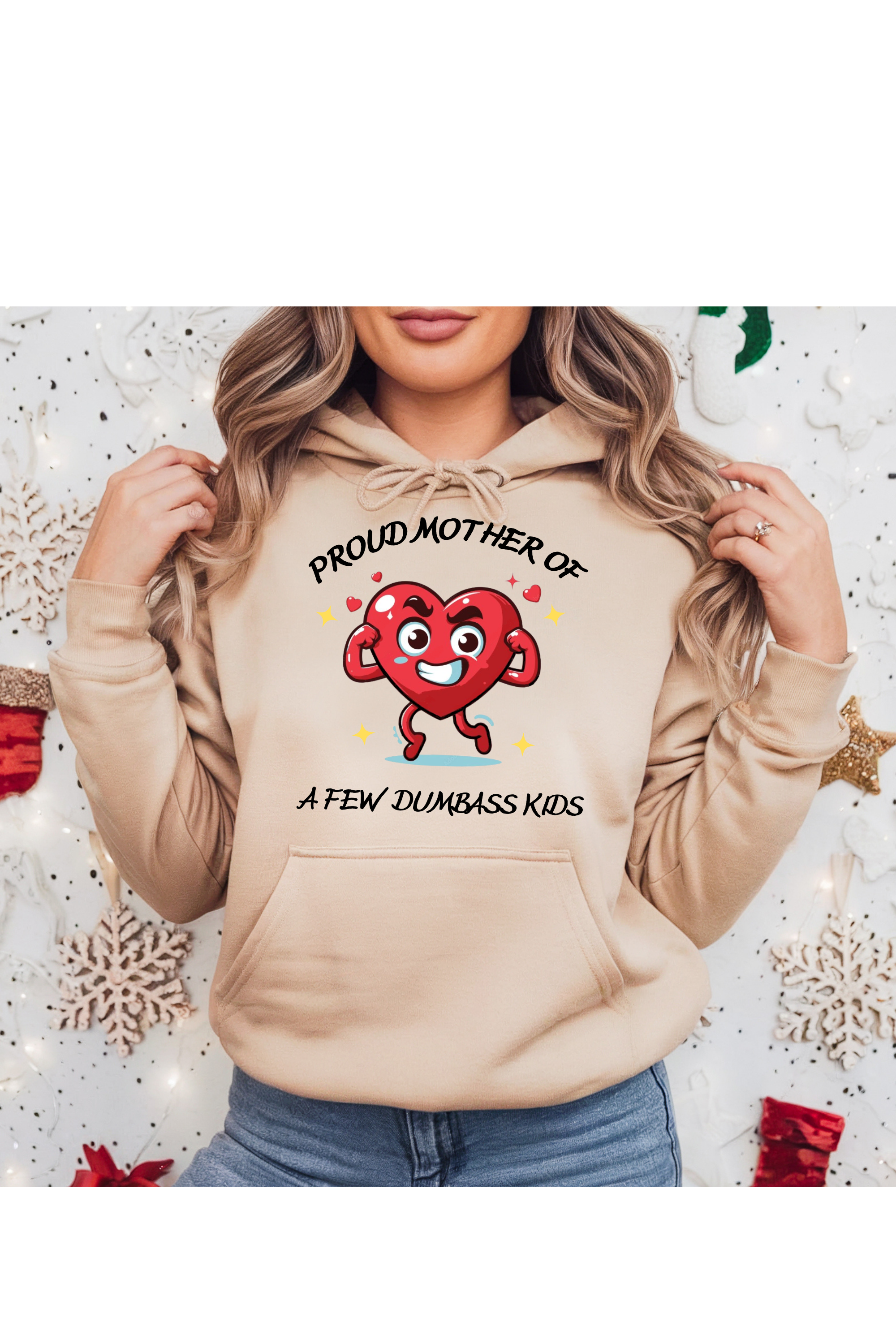 Proud Mother of a Few Dumbass Kids™ Hooded Sweatshirt