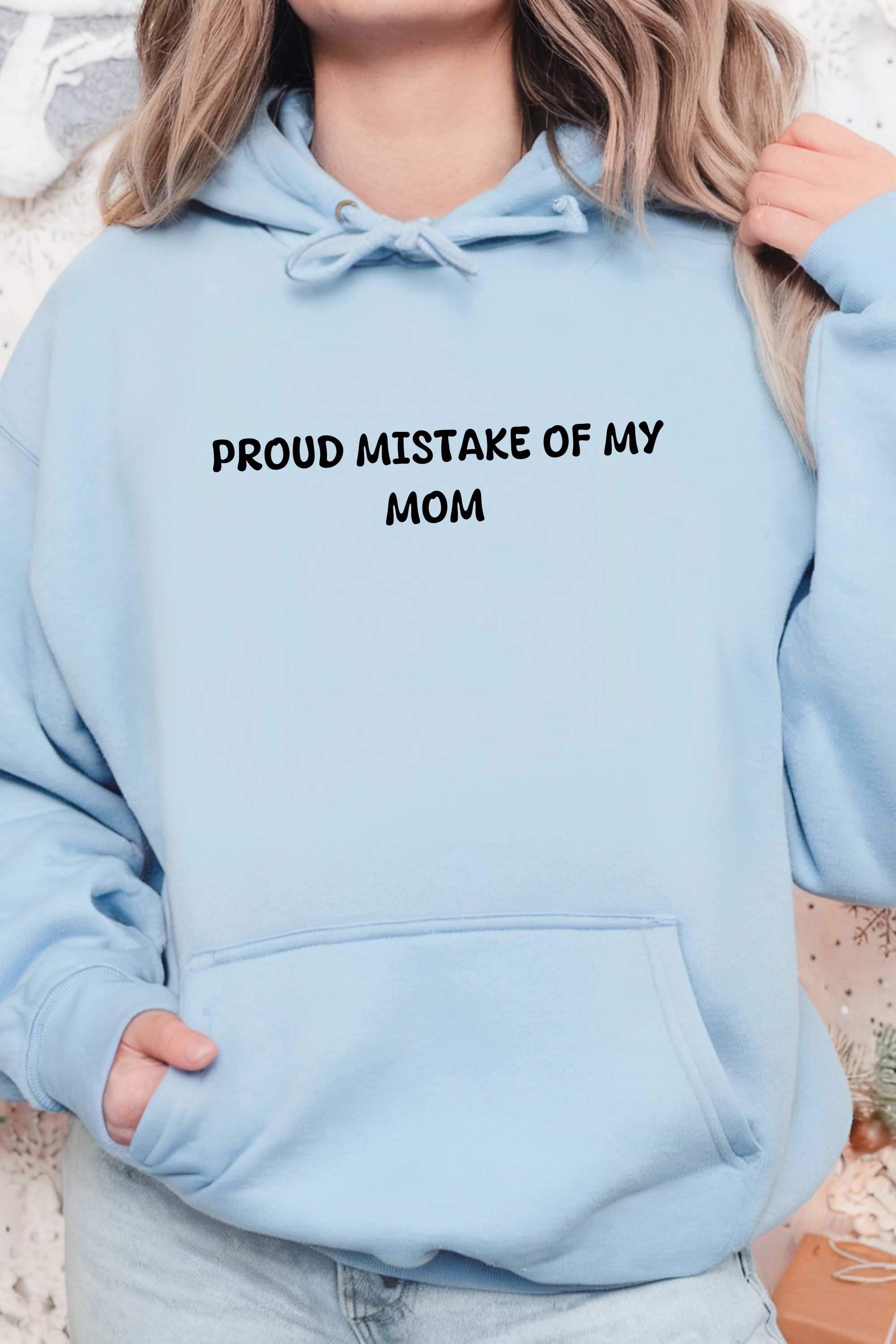 Proud Mistake of My Mom™ Hoodie