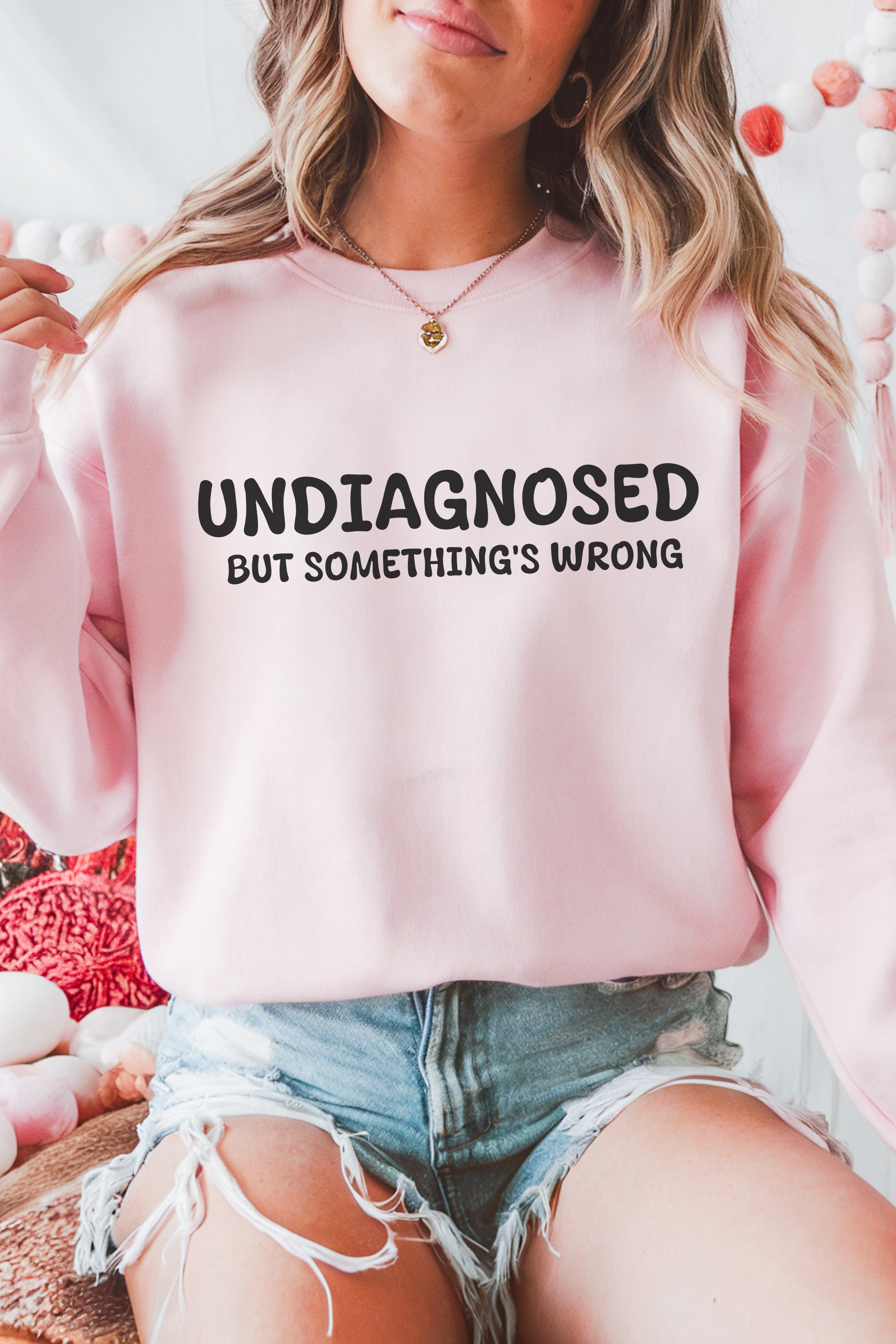 Undiagnosed But Something's Ain't Right Sweatshirt