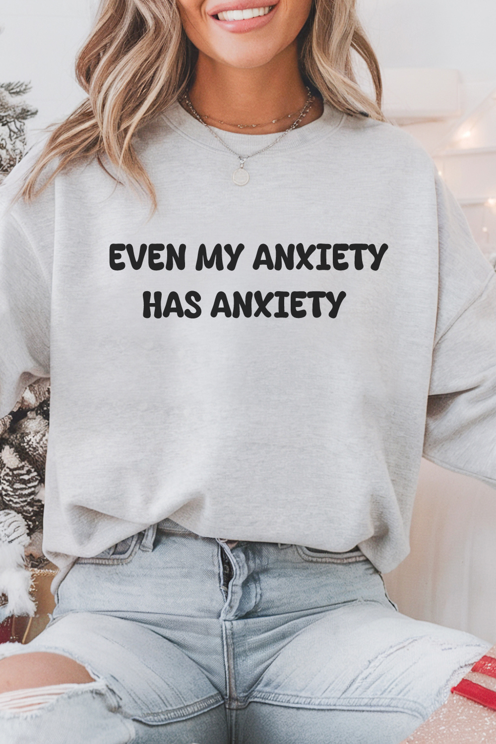 Even My Anxiety has Anxiety Sweatshirt