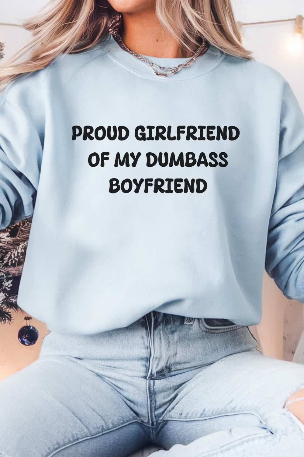 Proud Girlfriend of My DumbAss Boyfriend Sweatshirt