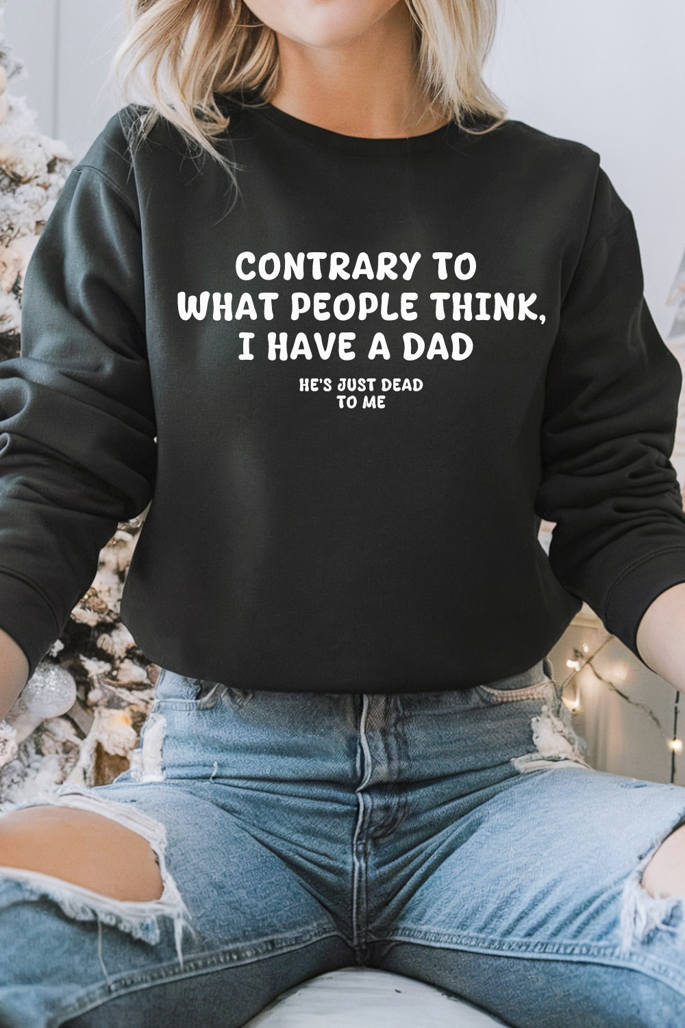 Dad's Just Dead to Me Sweatshirt