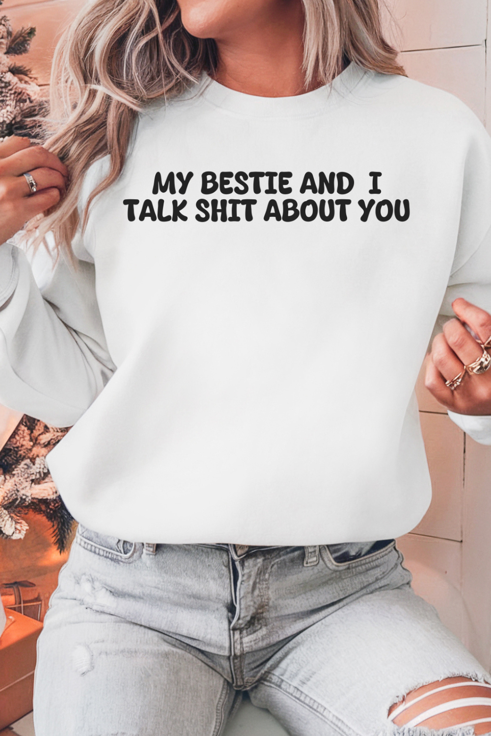 My Bestie and I talk shit about you Sweatshirt