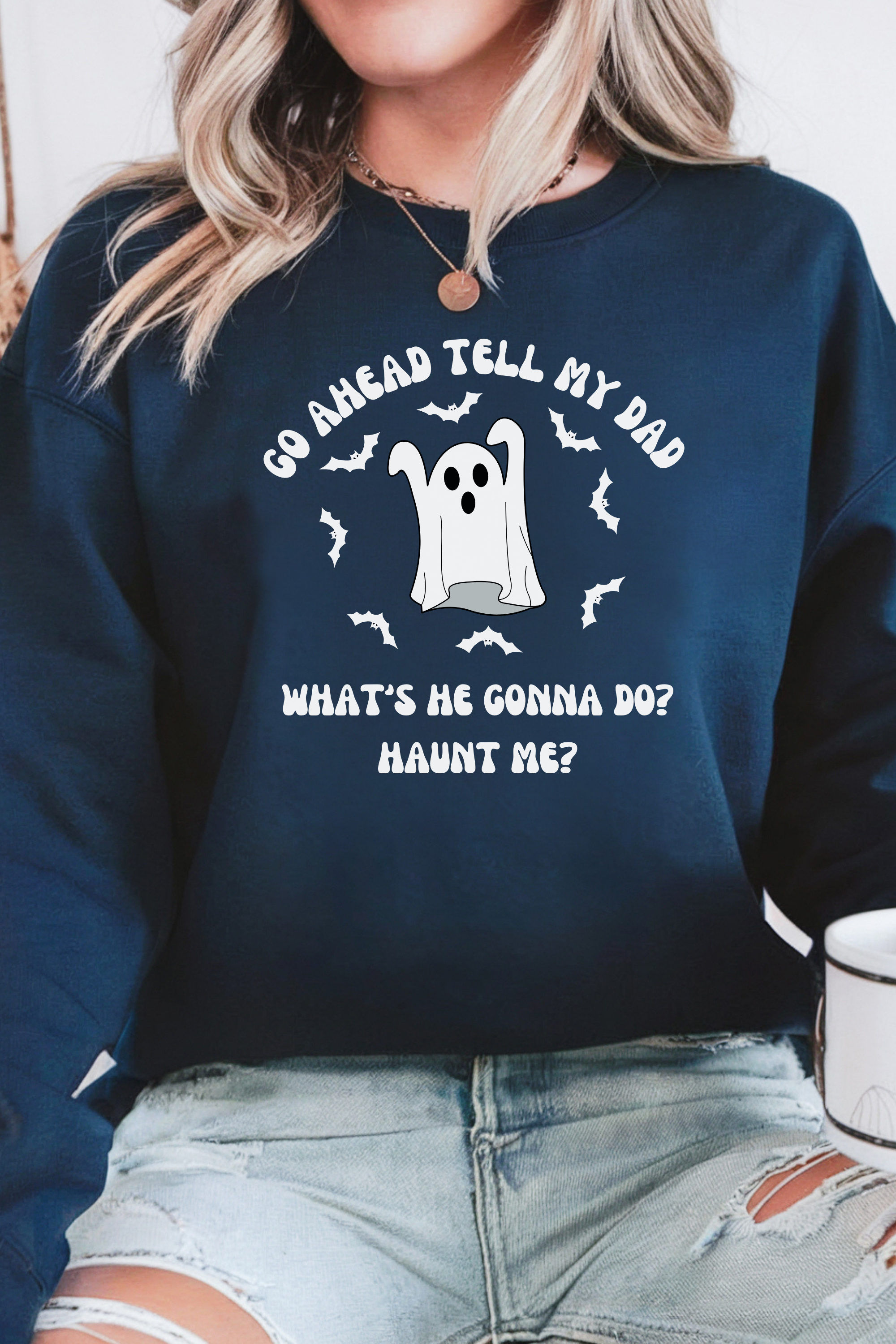 Tell My Dad Sweatshirt