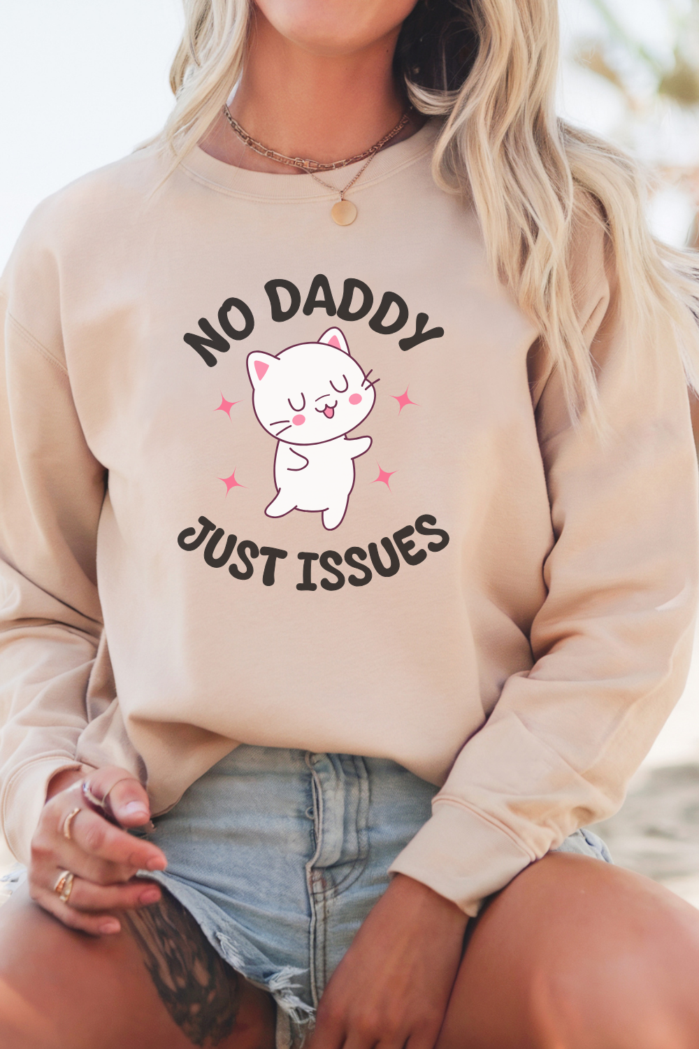 No Daddy Just Issues Sweatshirt