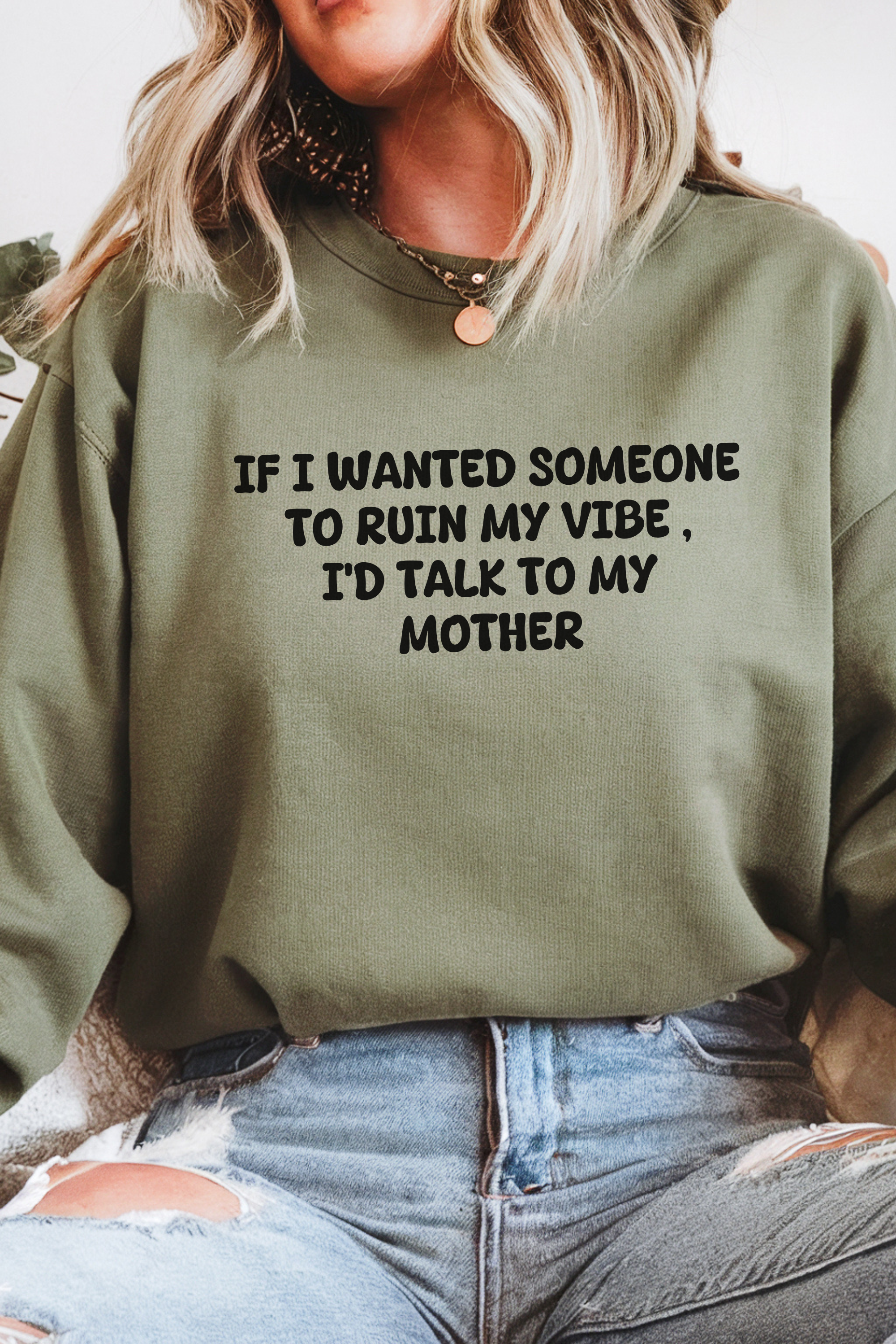 Ruin My Vibe (Mother) Sweatshirt