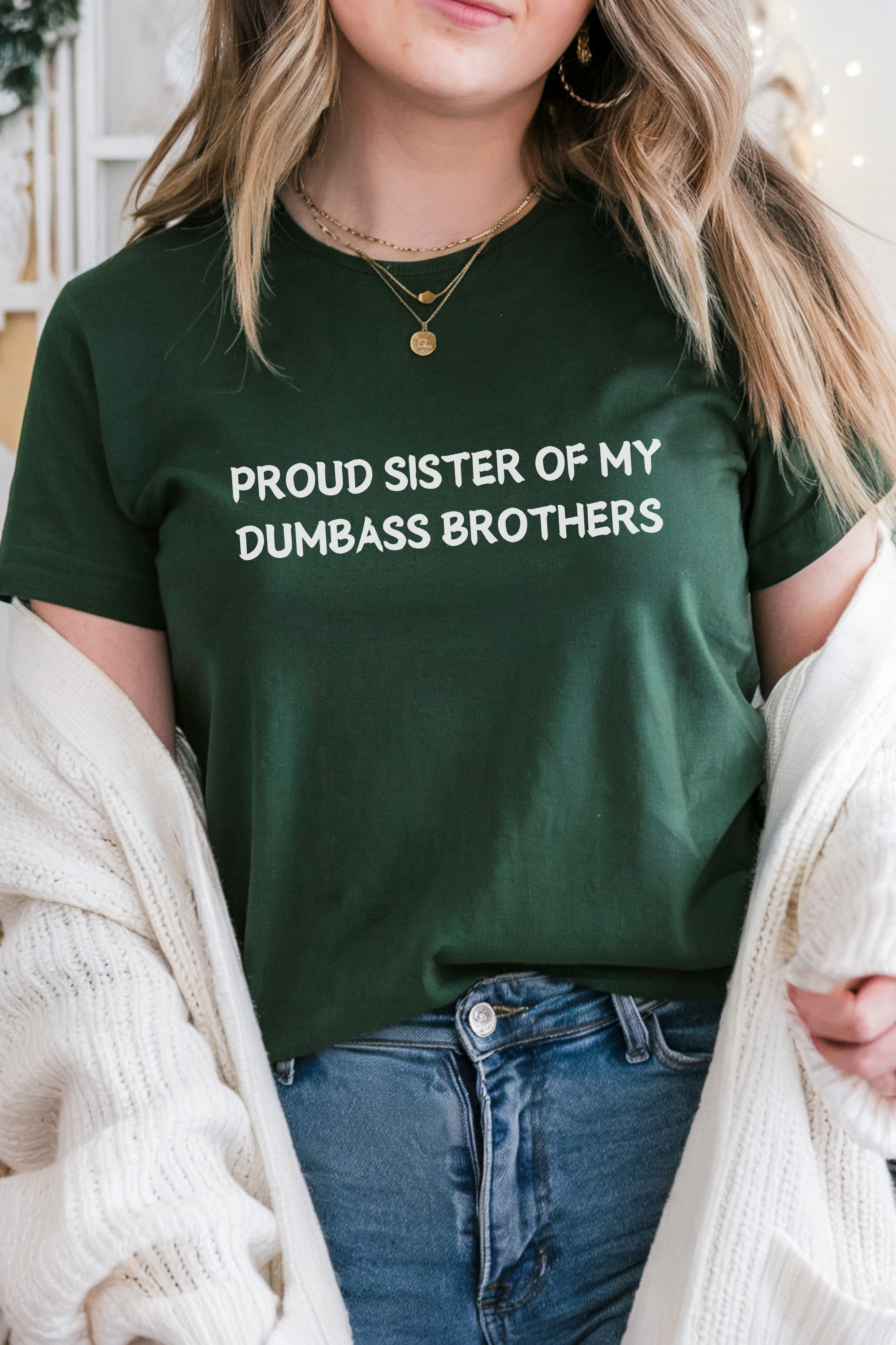 Proud Sister of My Dumb Ass Brothers T-shirt