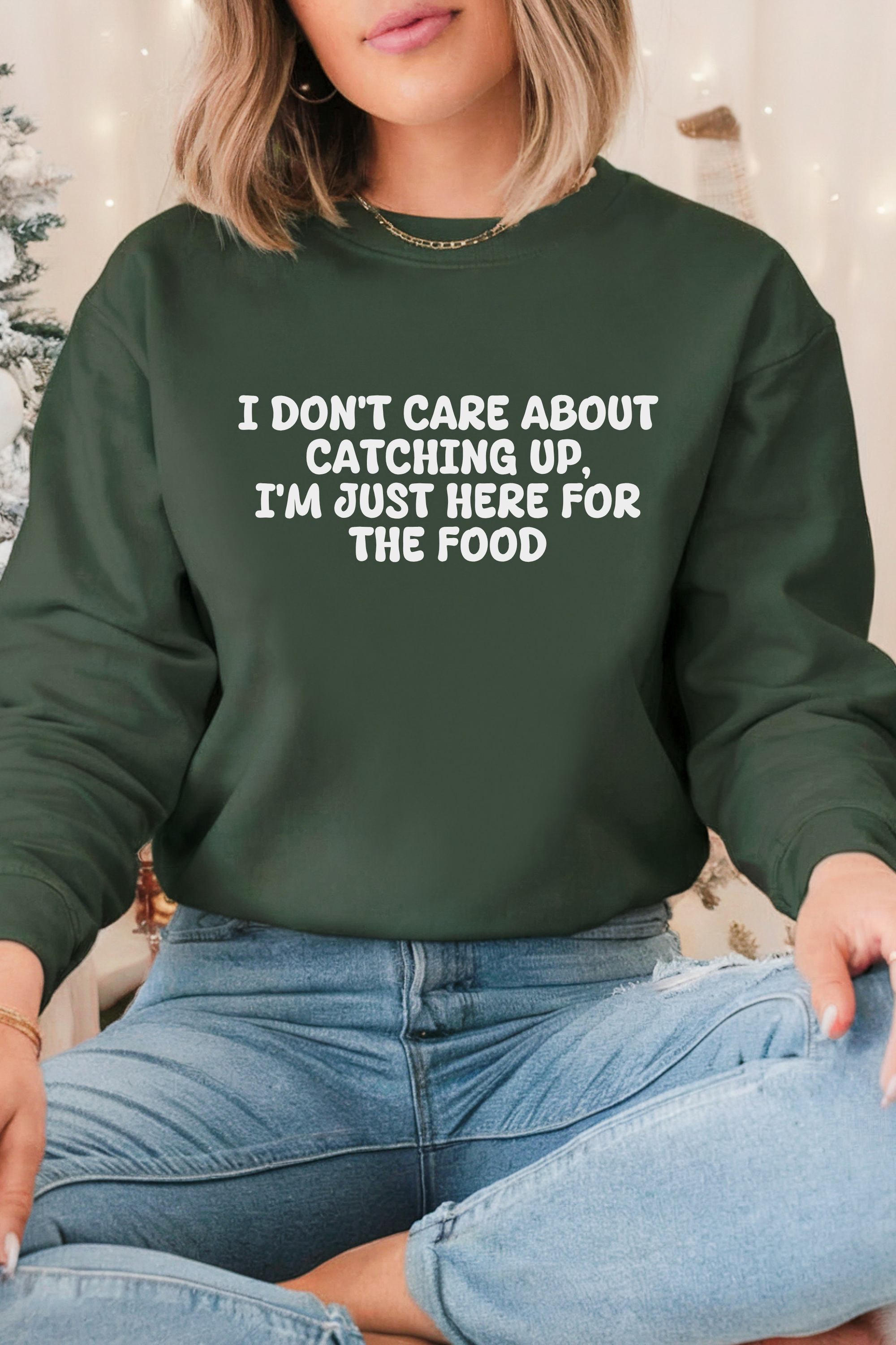 I'm just here for the Food Sweatshirt