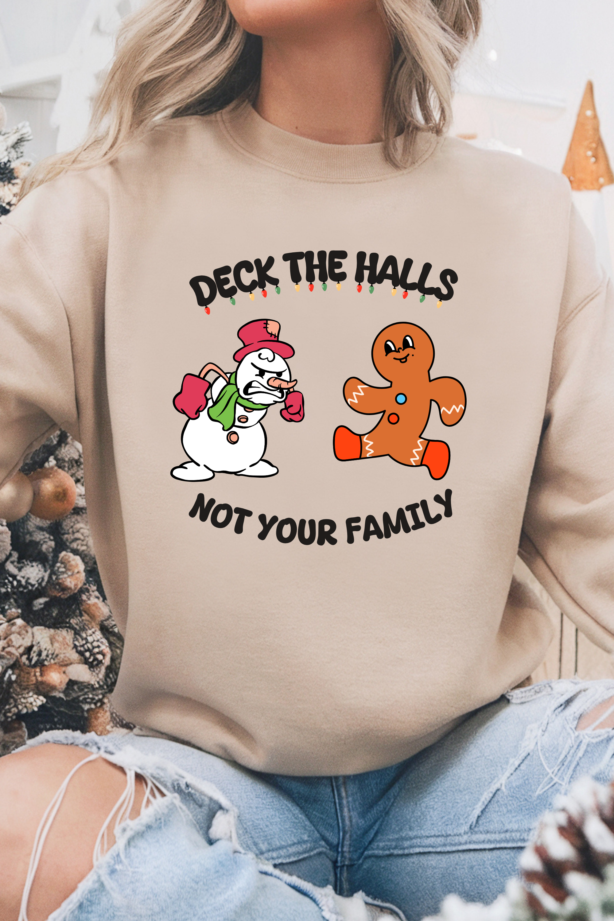 Deck The Halls , Not your Family Sweatshirt