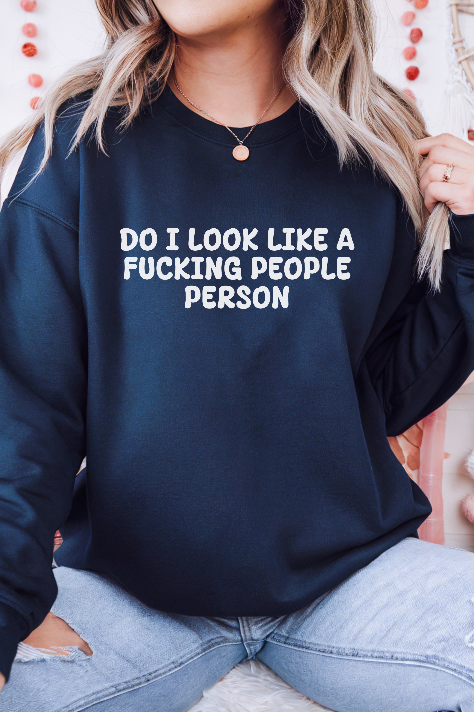 Do I Look Like a Fucking People Person Sweatshirt